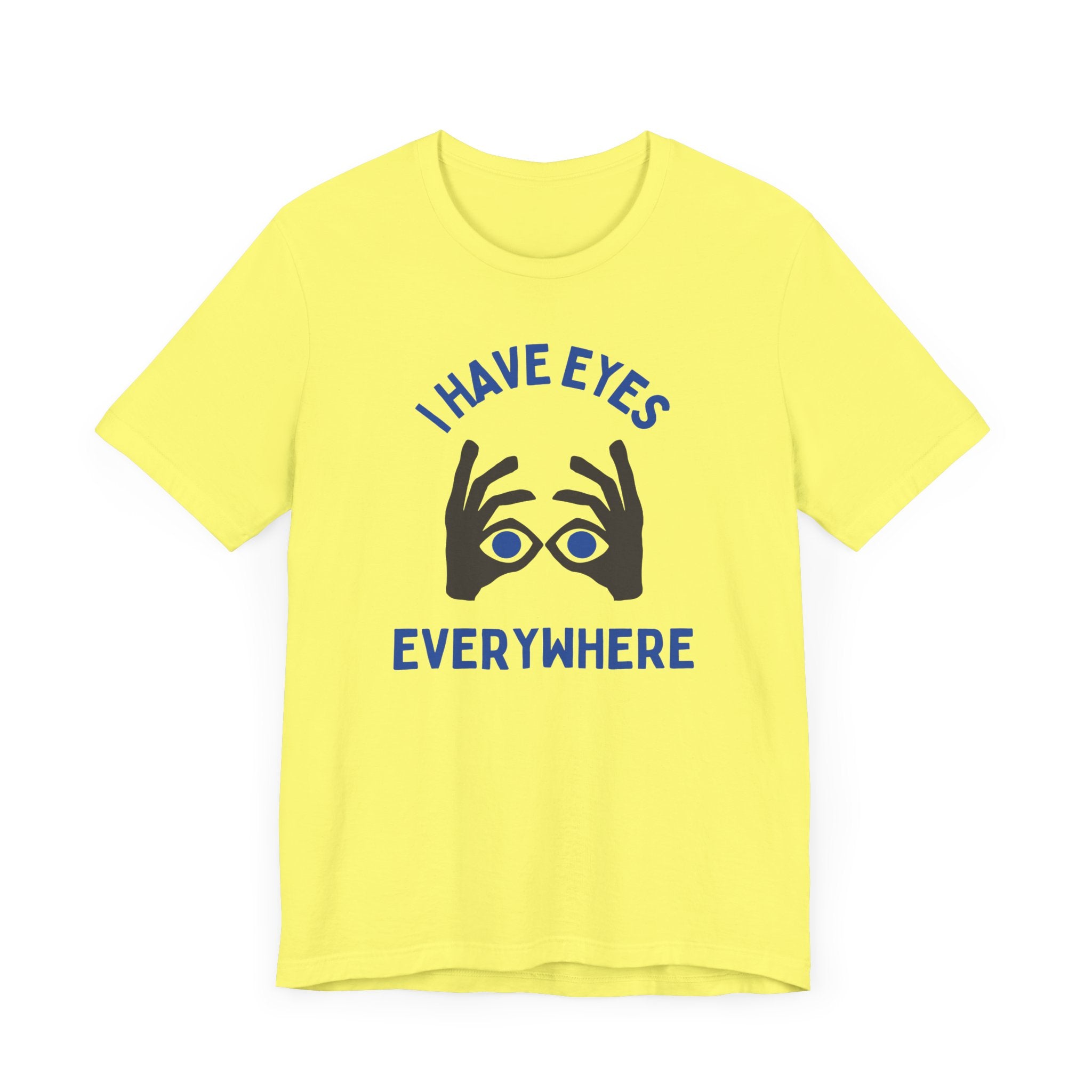 I Have Eyes Everywhere Premium T-Shirt