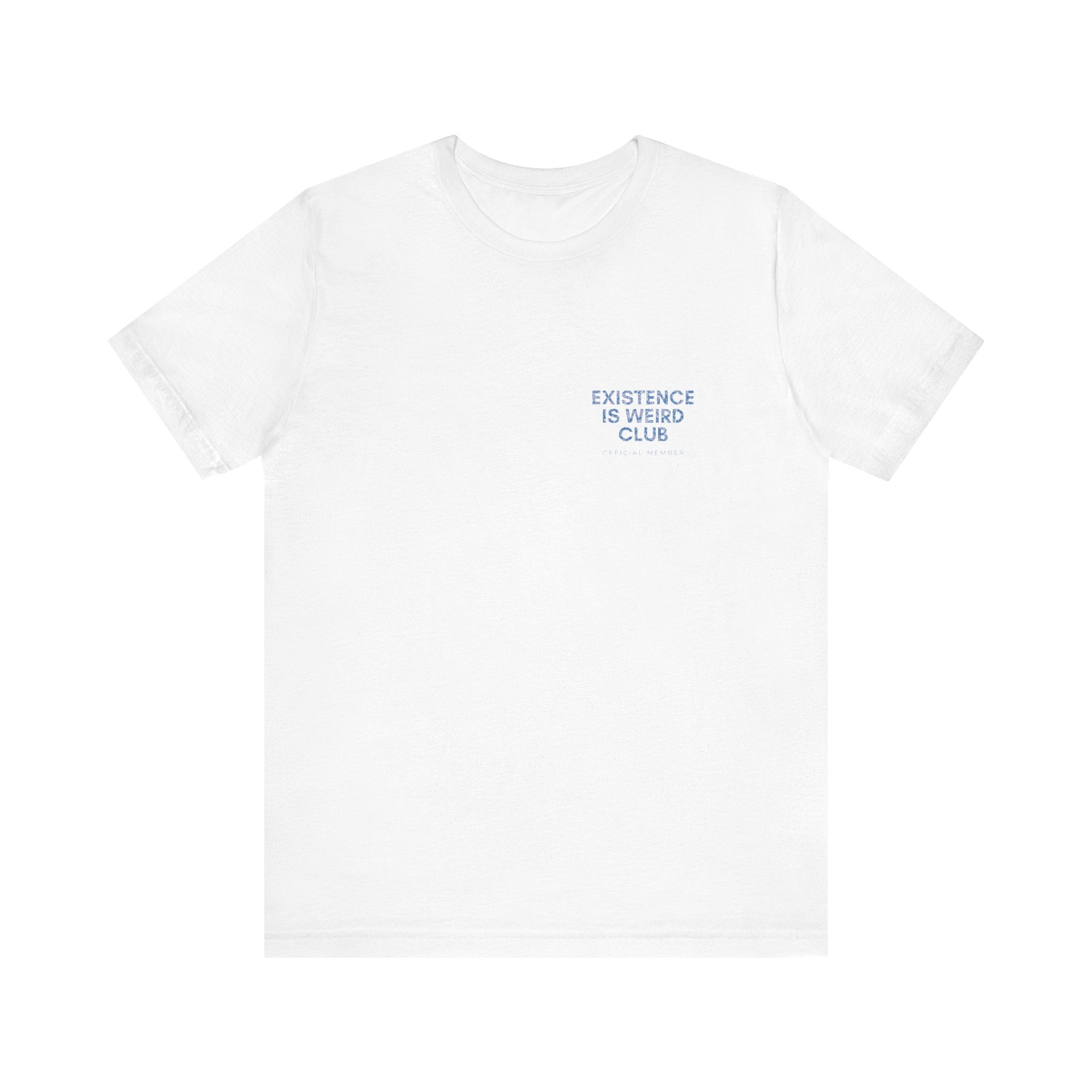 Existence Is Weird Club Premium T-Shirt