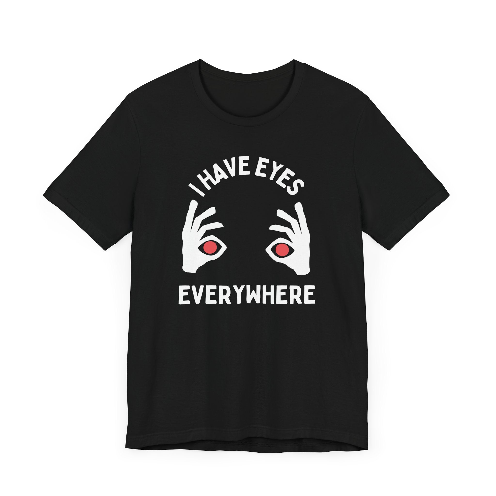 I Have Eyes Everywhere Premium T-Shirt