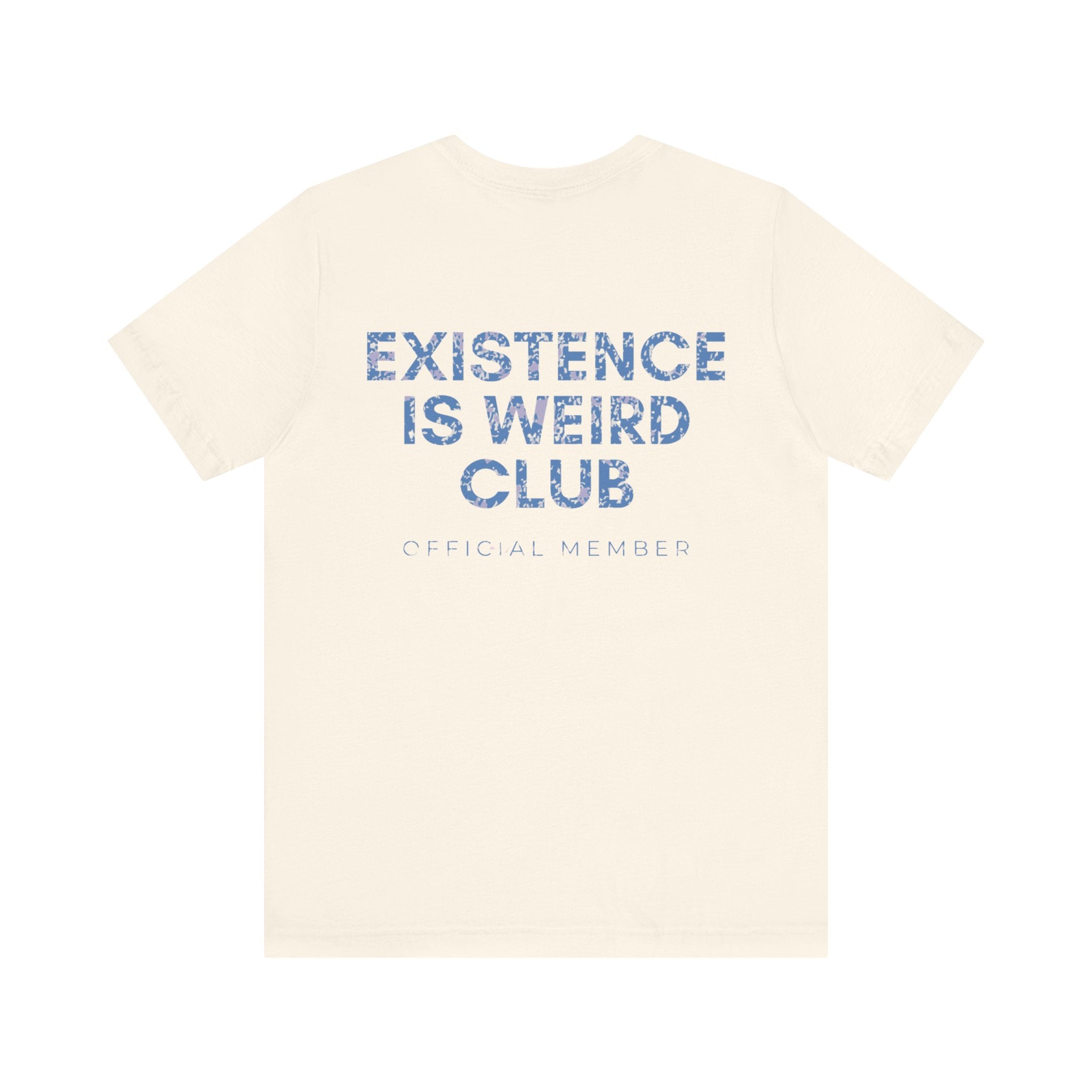 Existence Is Weird Club Premium T-Shirt