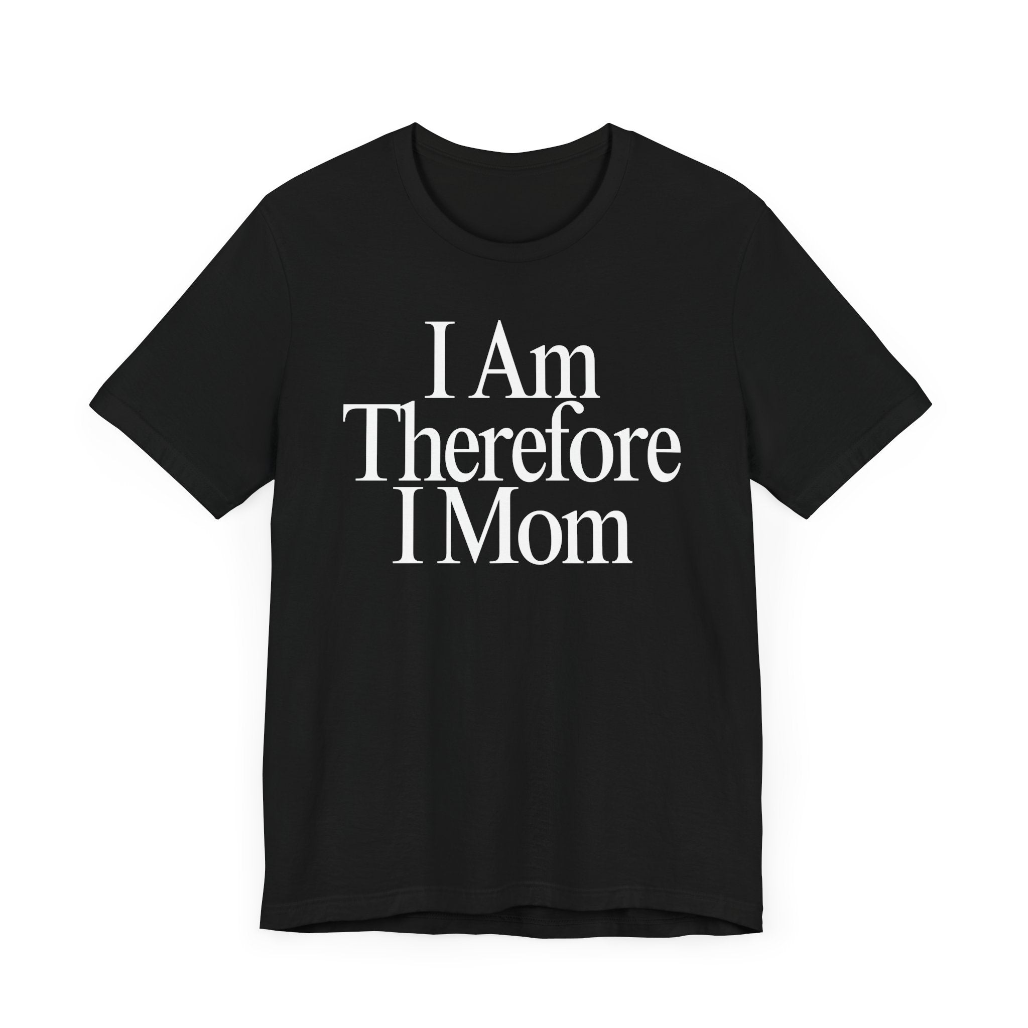 I Am Therefore I Mom Premium T-Shirt