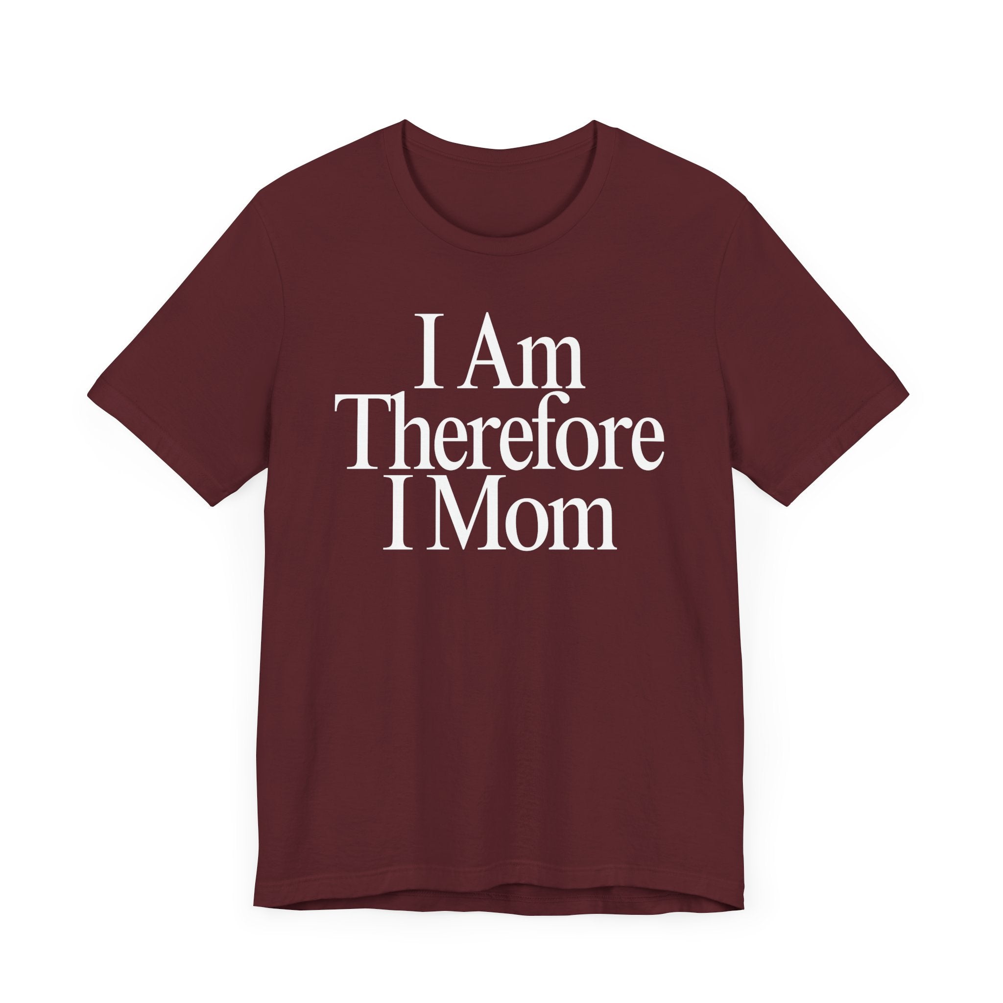 I Am Therefore I Mom Premium T-Shirt