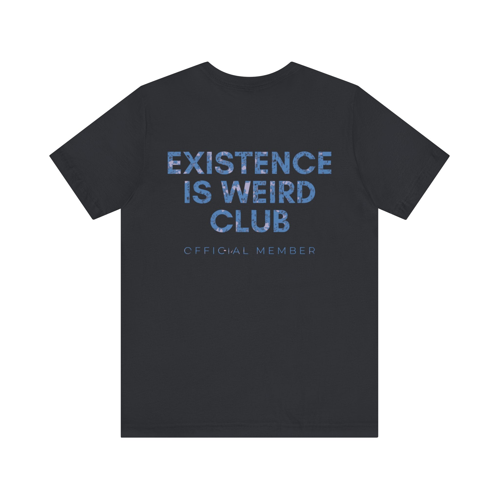 Existence Is Weird Club Premium T-Shirt