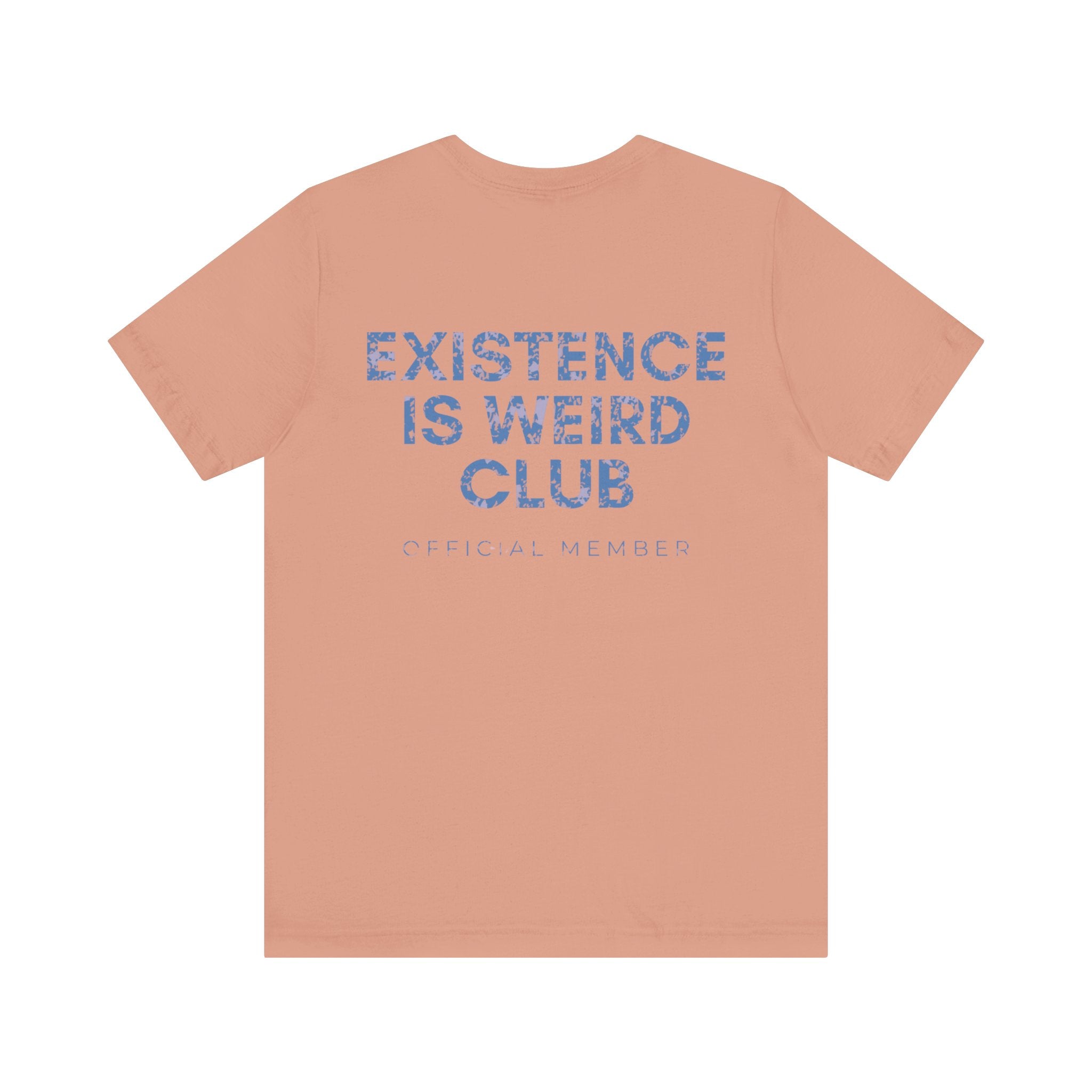 Existence Is Weird Club Premium T-Shirt