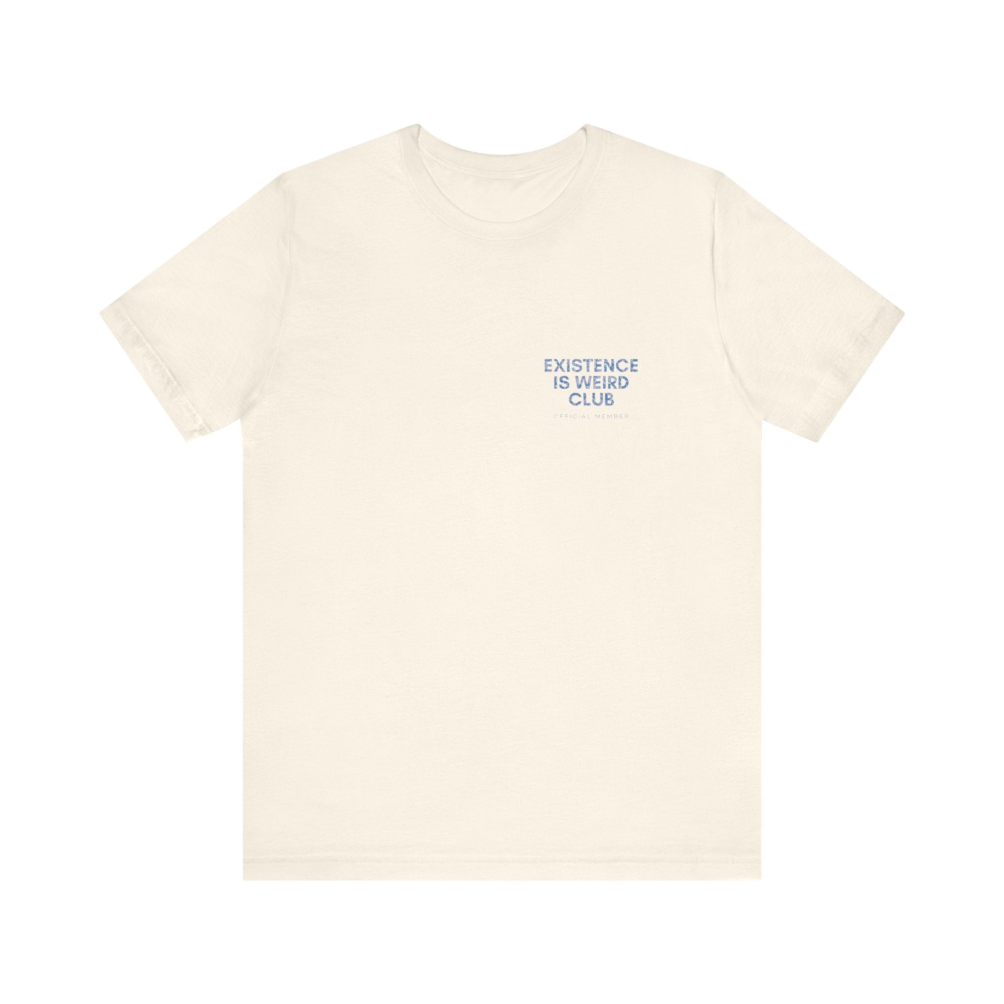Existence Is Weird Club Premium T-Shirt