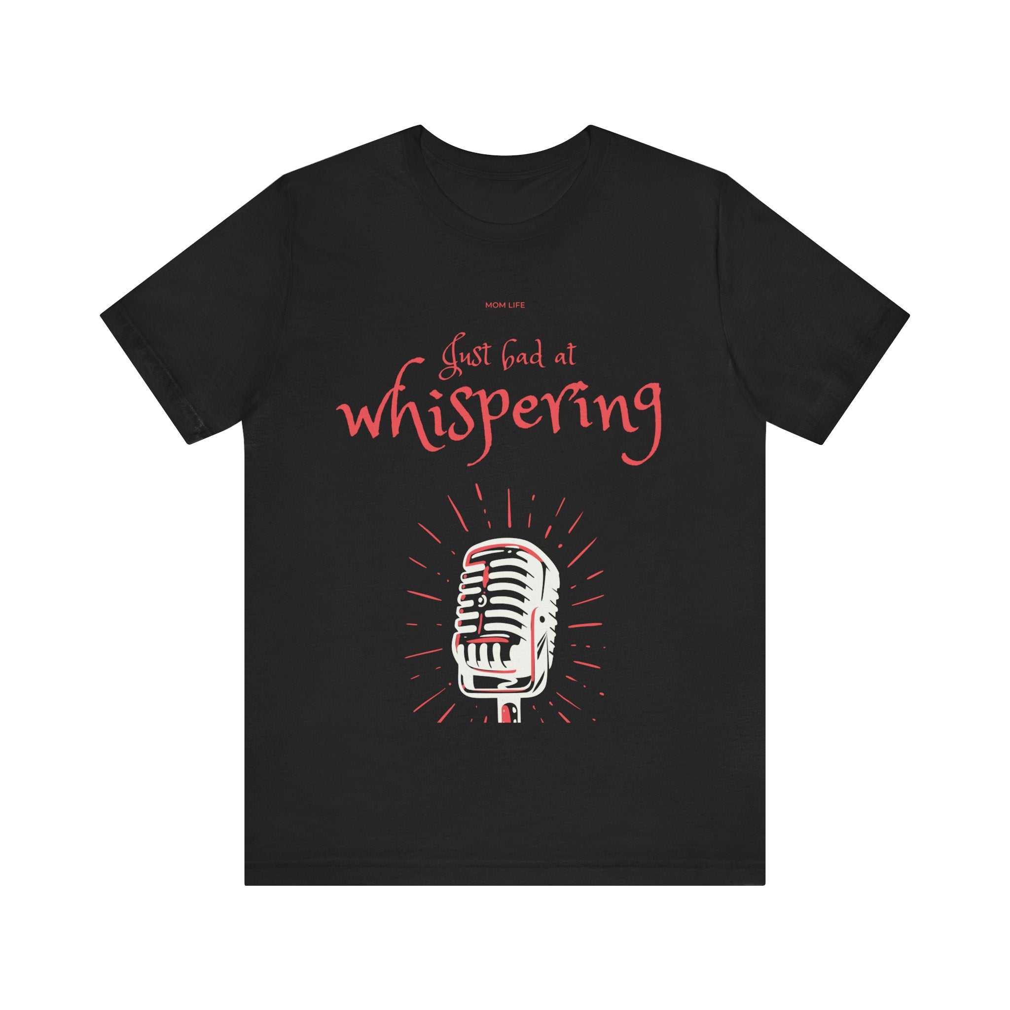 Just Bad At Whispering Premium T-Shirt