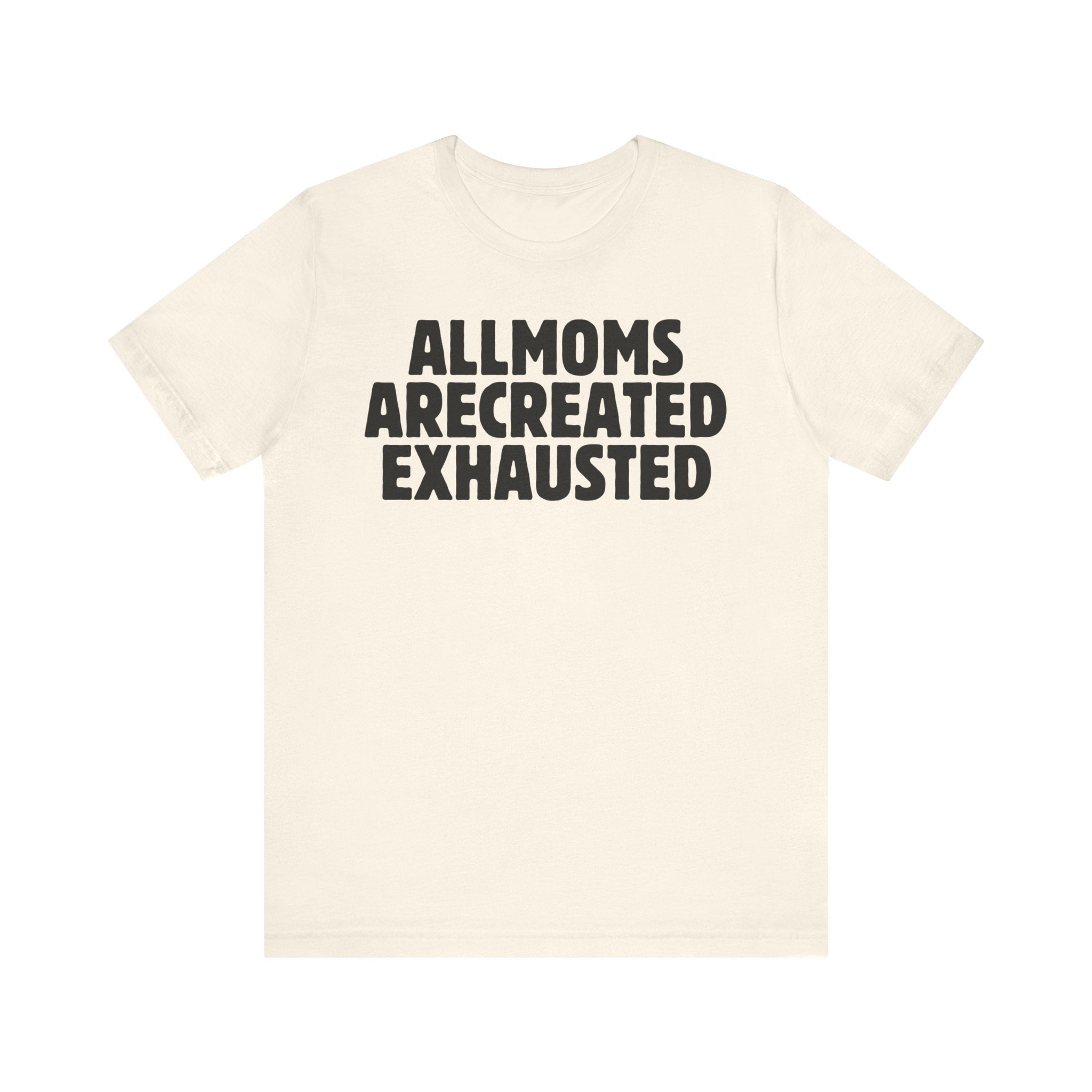 All Moms Are Created Exhausted Premium T-Shirt