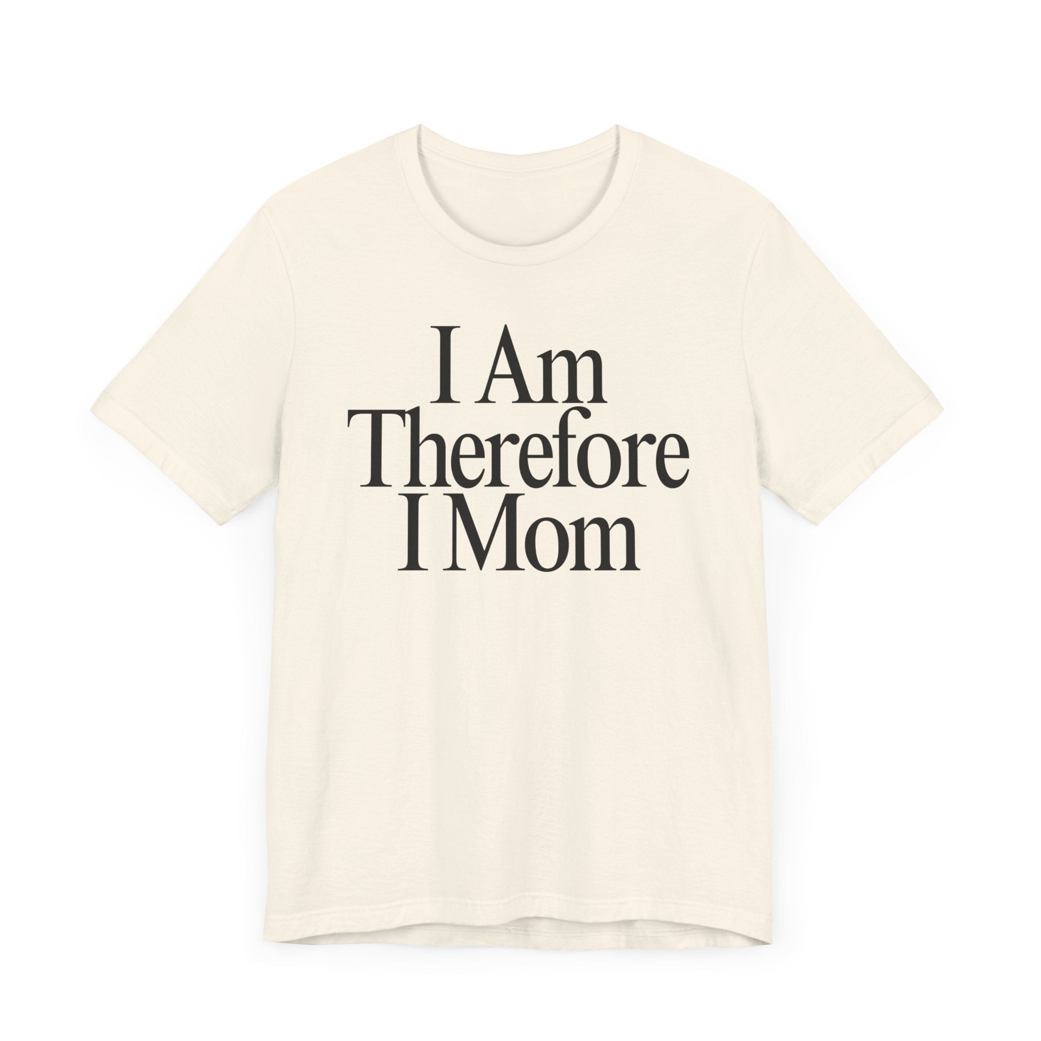 I Am Therefore I Mom Premium T-Shirt