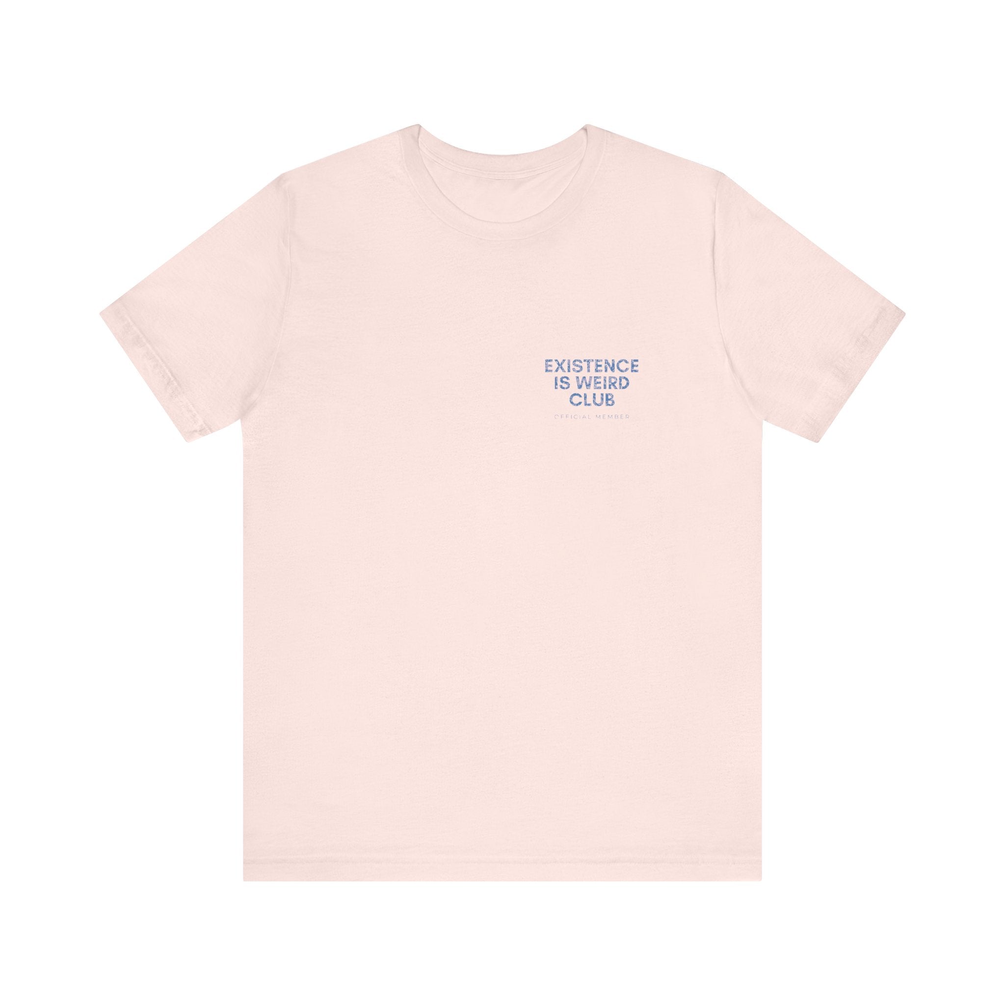 Existence Is Weird Club Premium T-Shirt