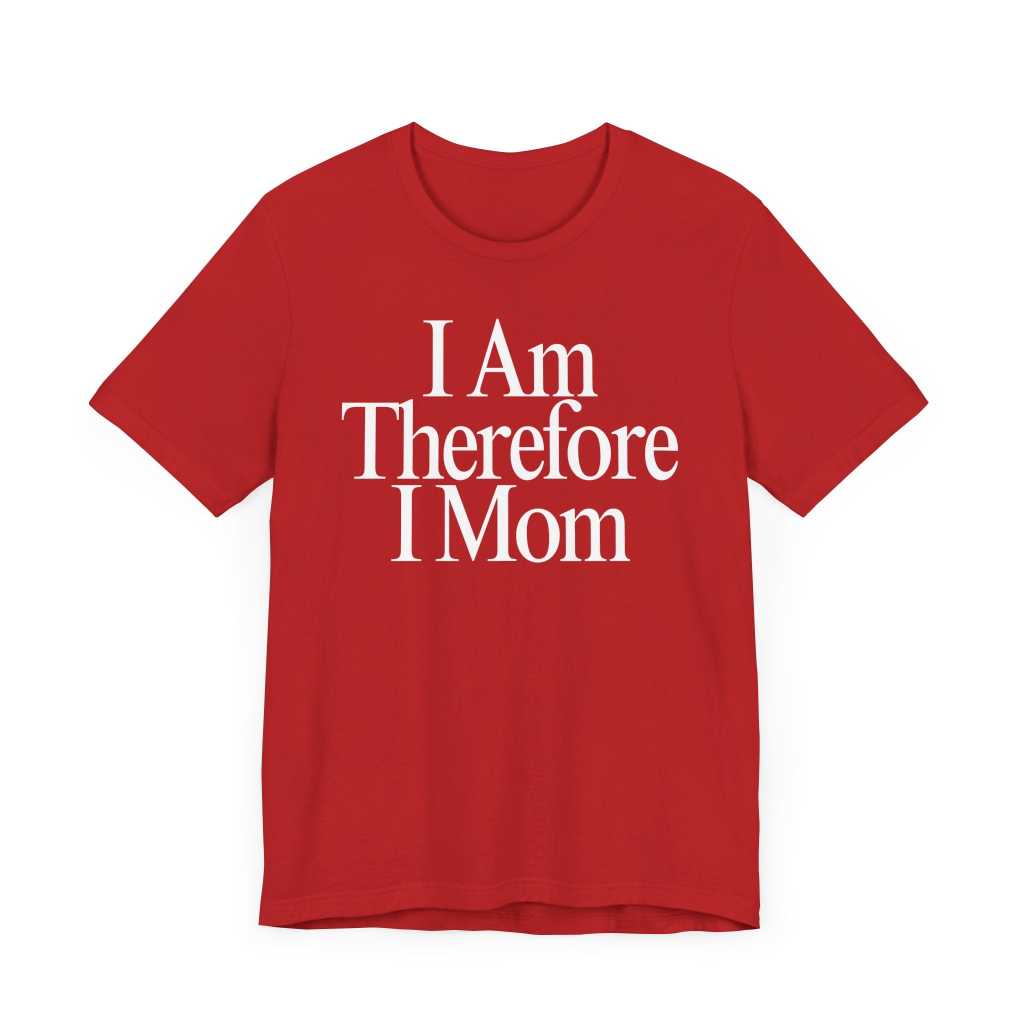 I Am Therefore I Mom Premium T-Shirt