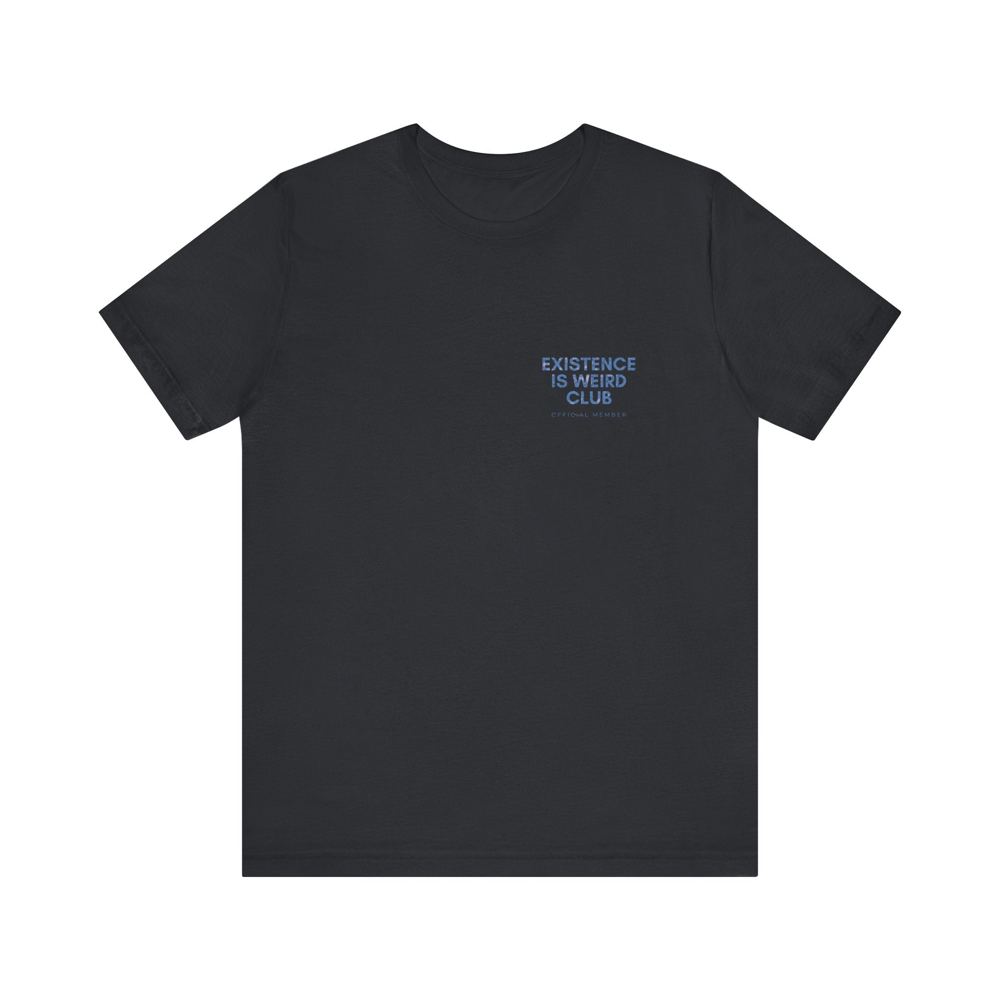 Existence Is Weird Club Premium T-Shirt