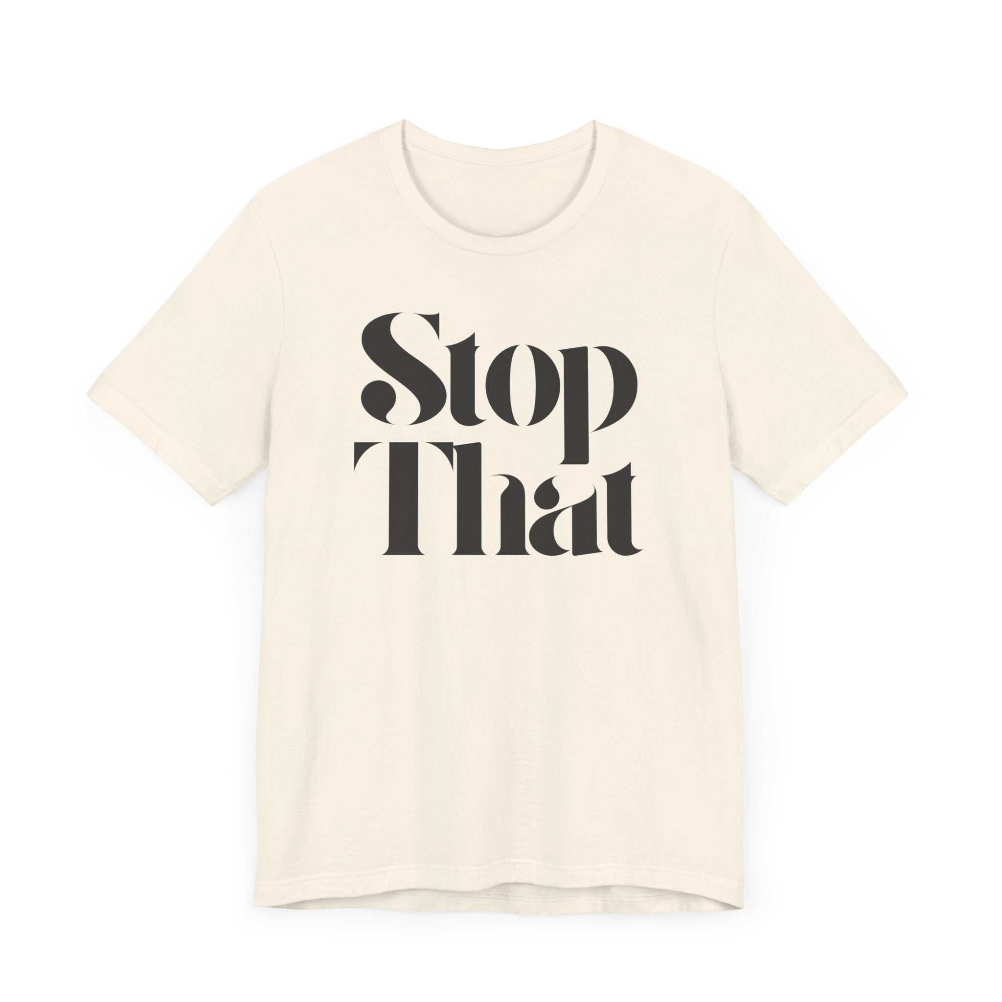 Stop That Premium T-Shirt