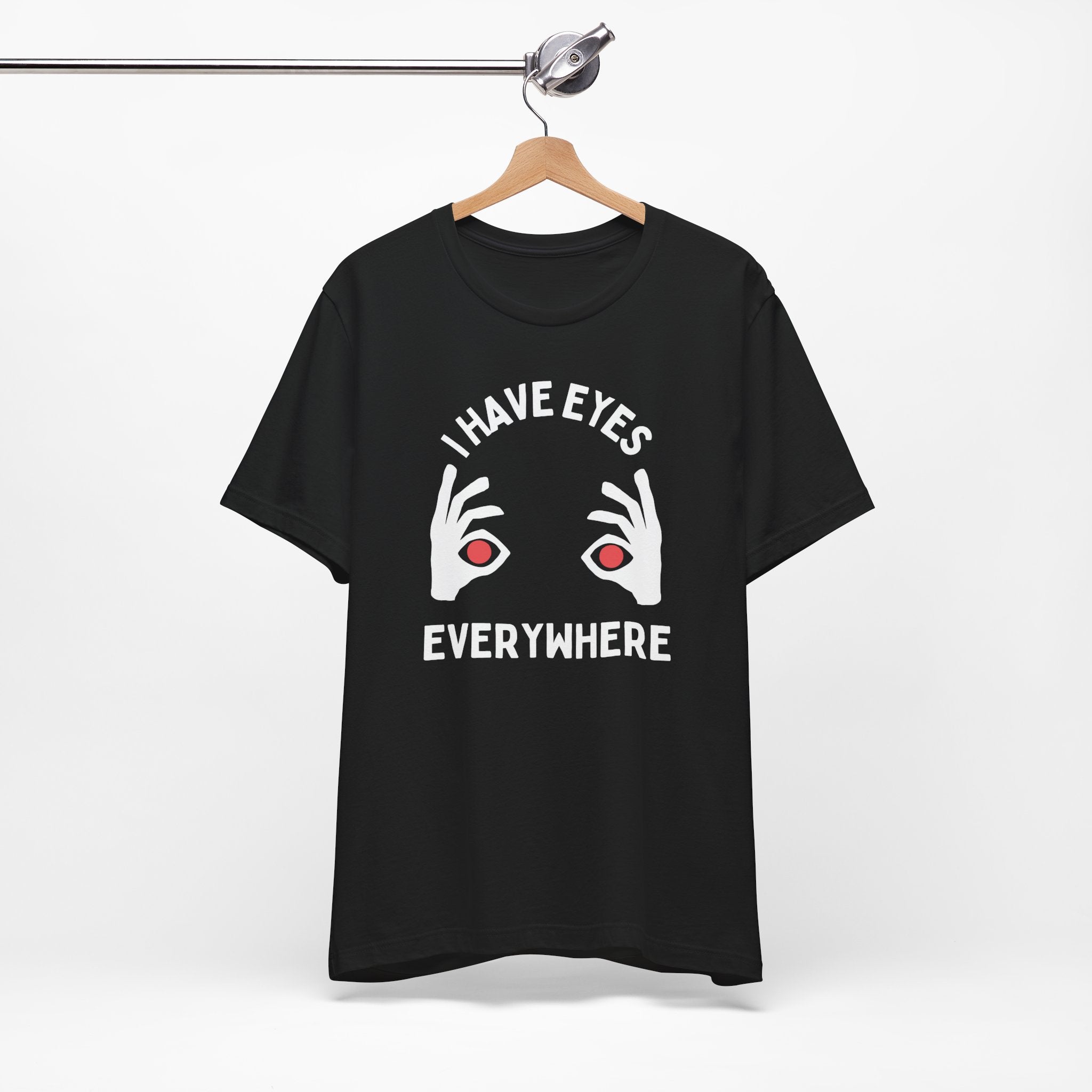 I Have Eyes Everywhere Premium T-Shirt
