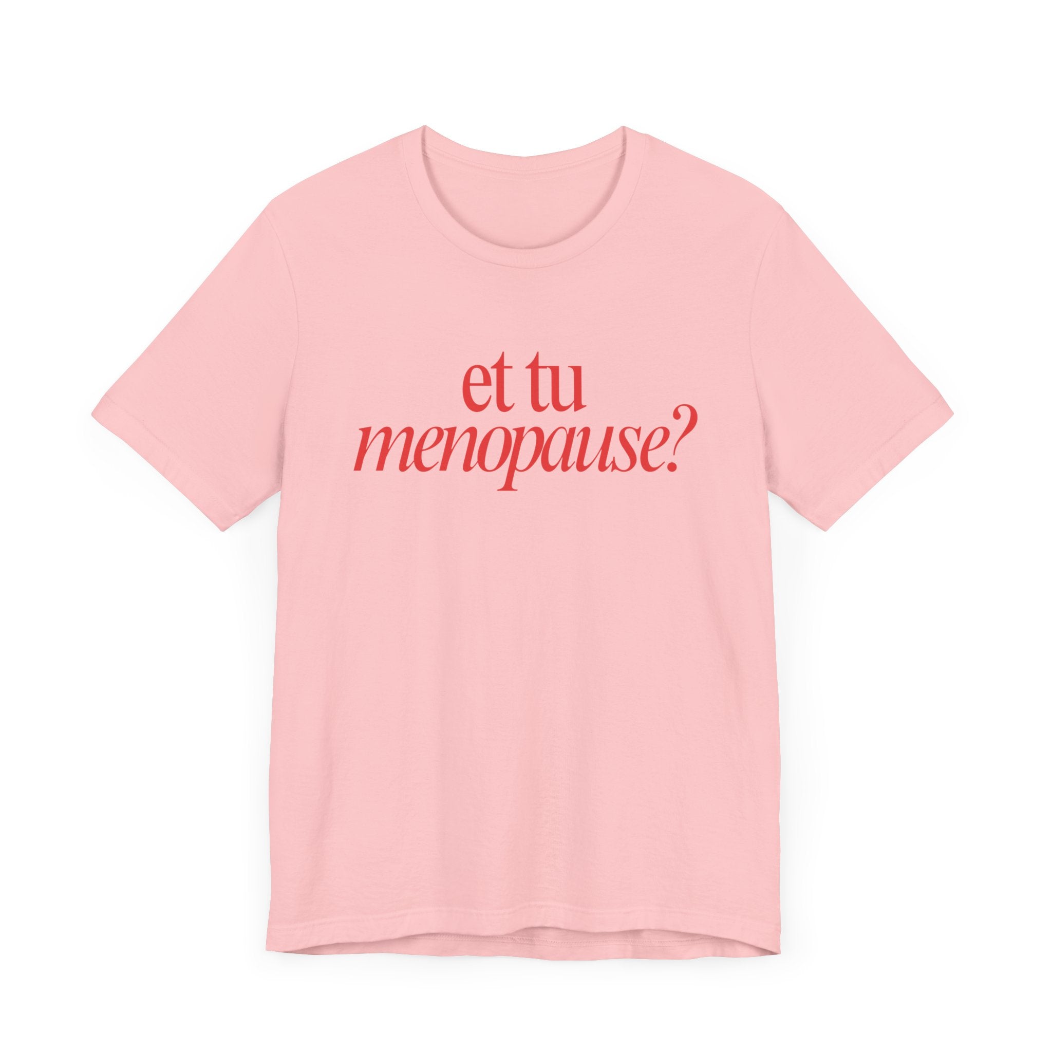 et tu menopause? Premium T-Shirt