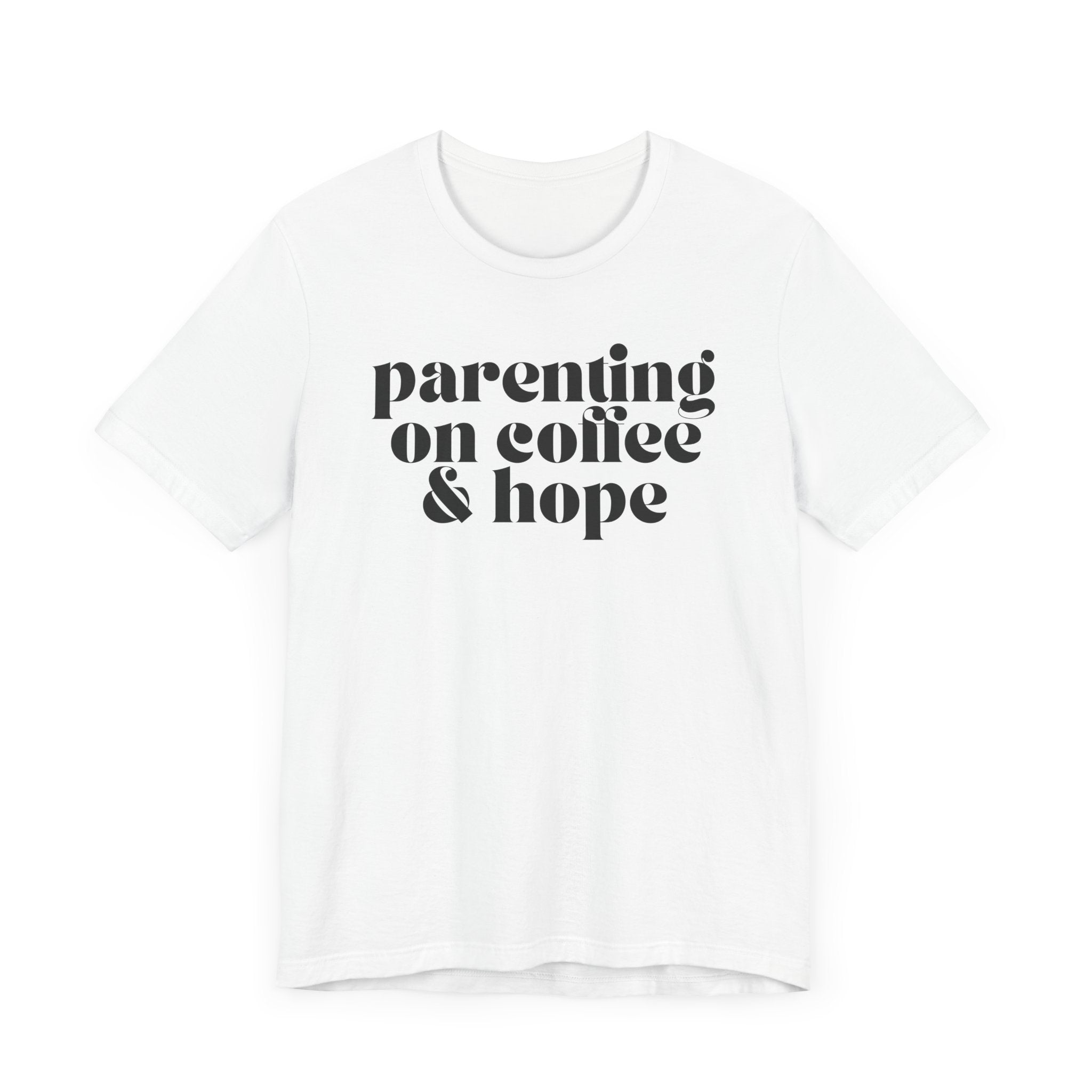Parenting On Coffee & Hope Premium T-Shirt