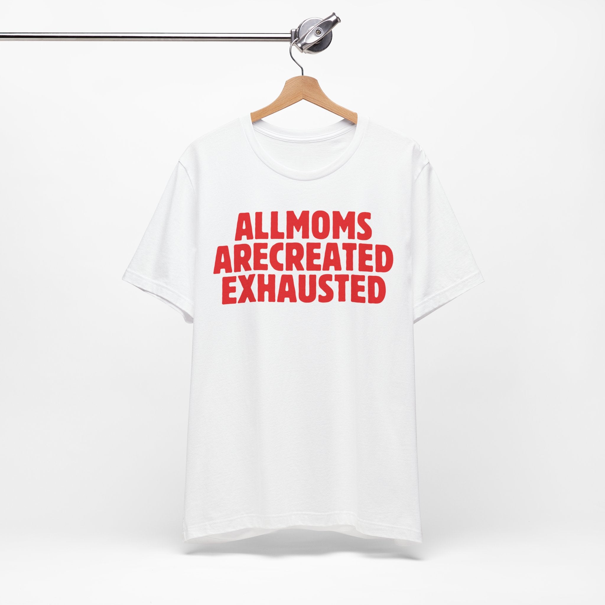 All Moms Are Created Exhausted Premium T-Shirt