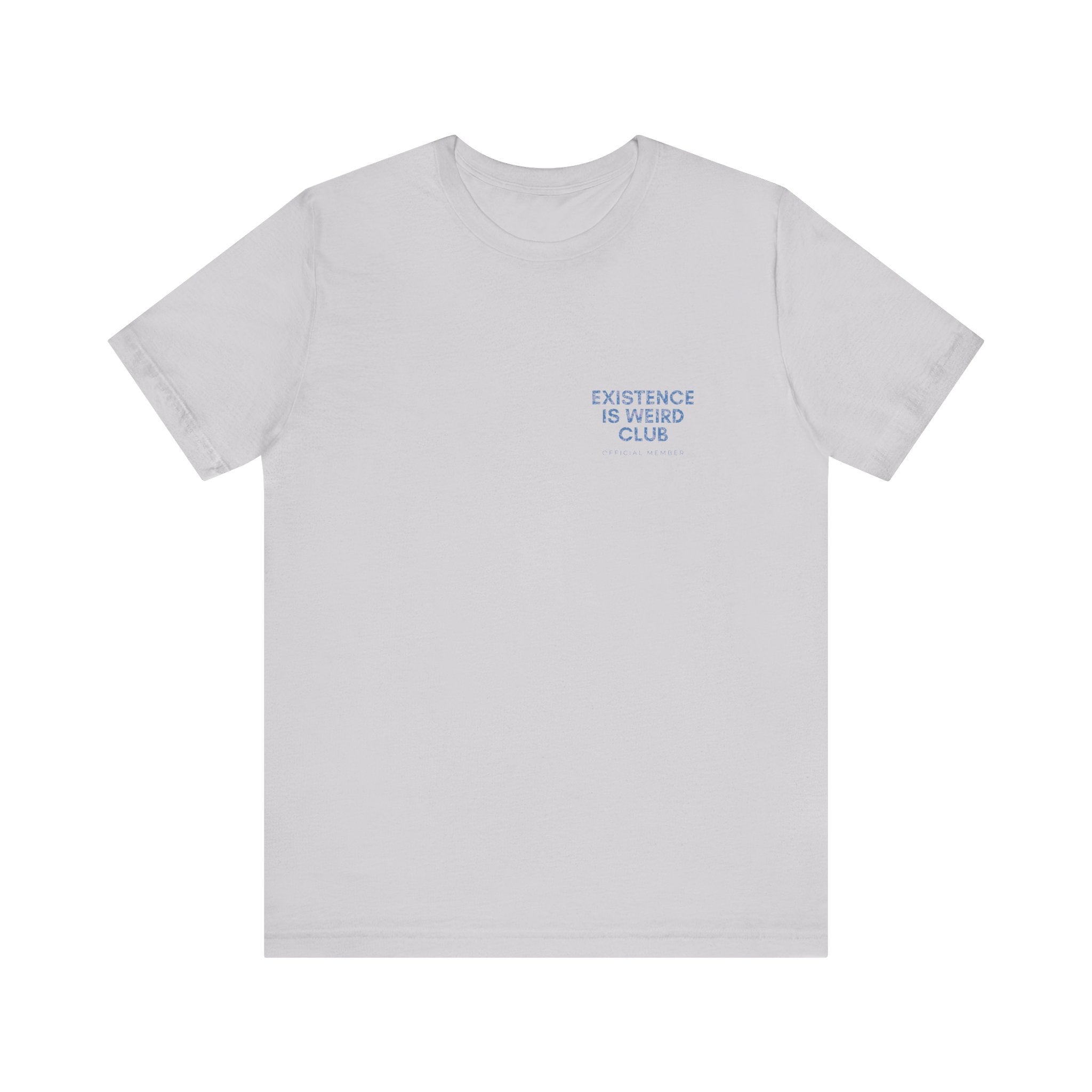 Existence Is Weird Club Premium T-Shirt