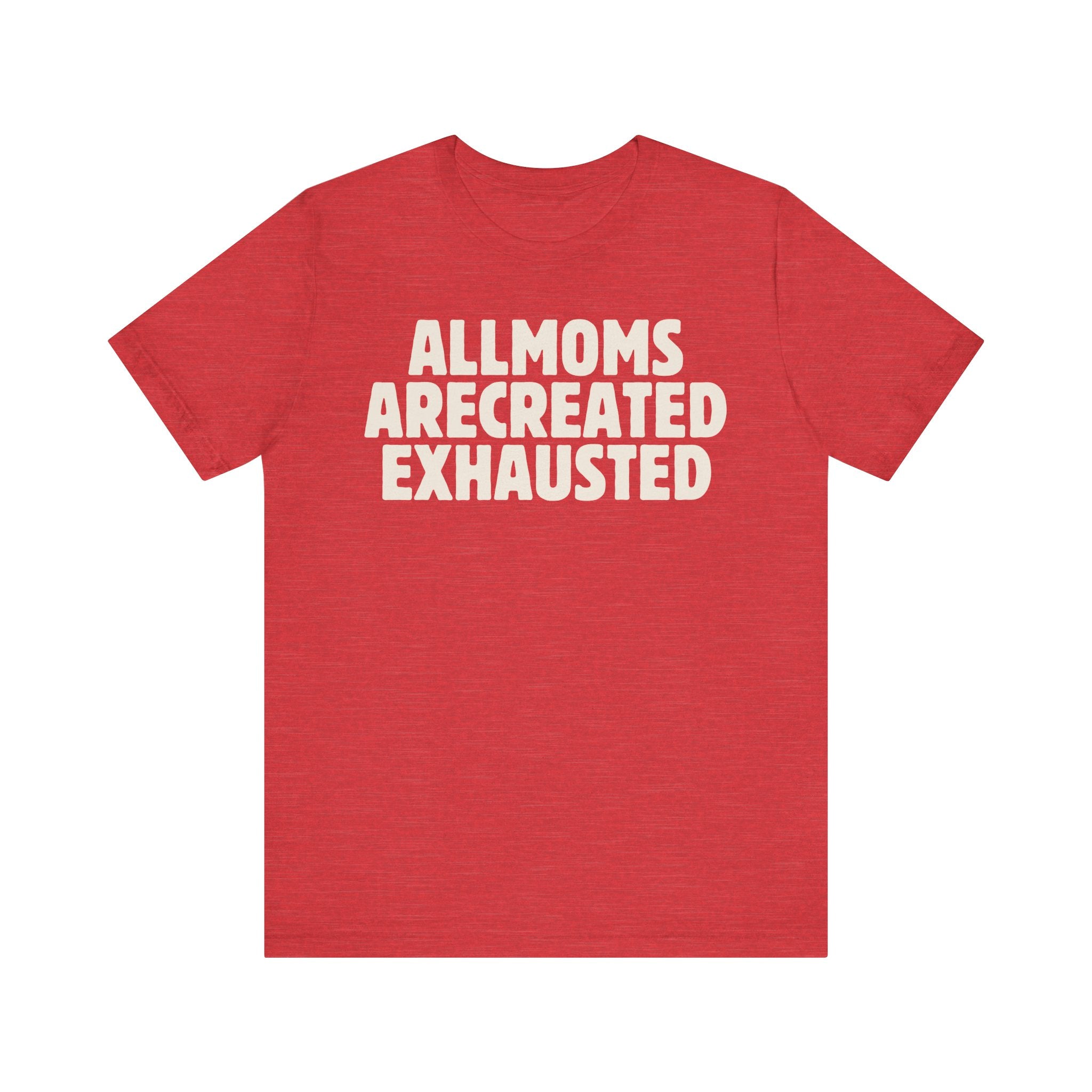 All Moms Are Created Exhausted Premium T-Shirt