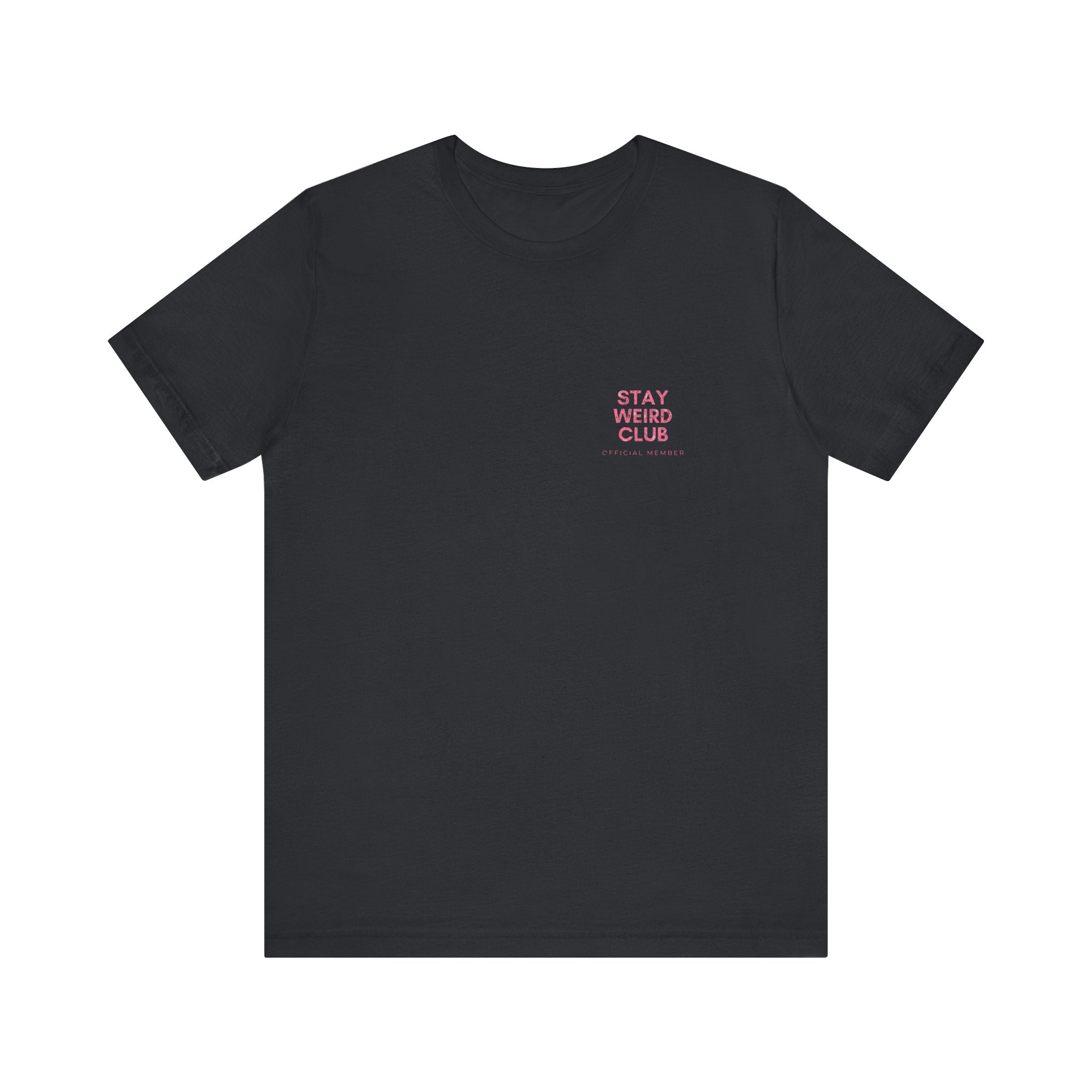 Stay Weird Club Premium T-Shirt