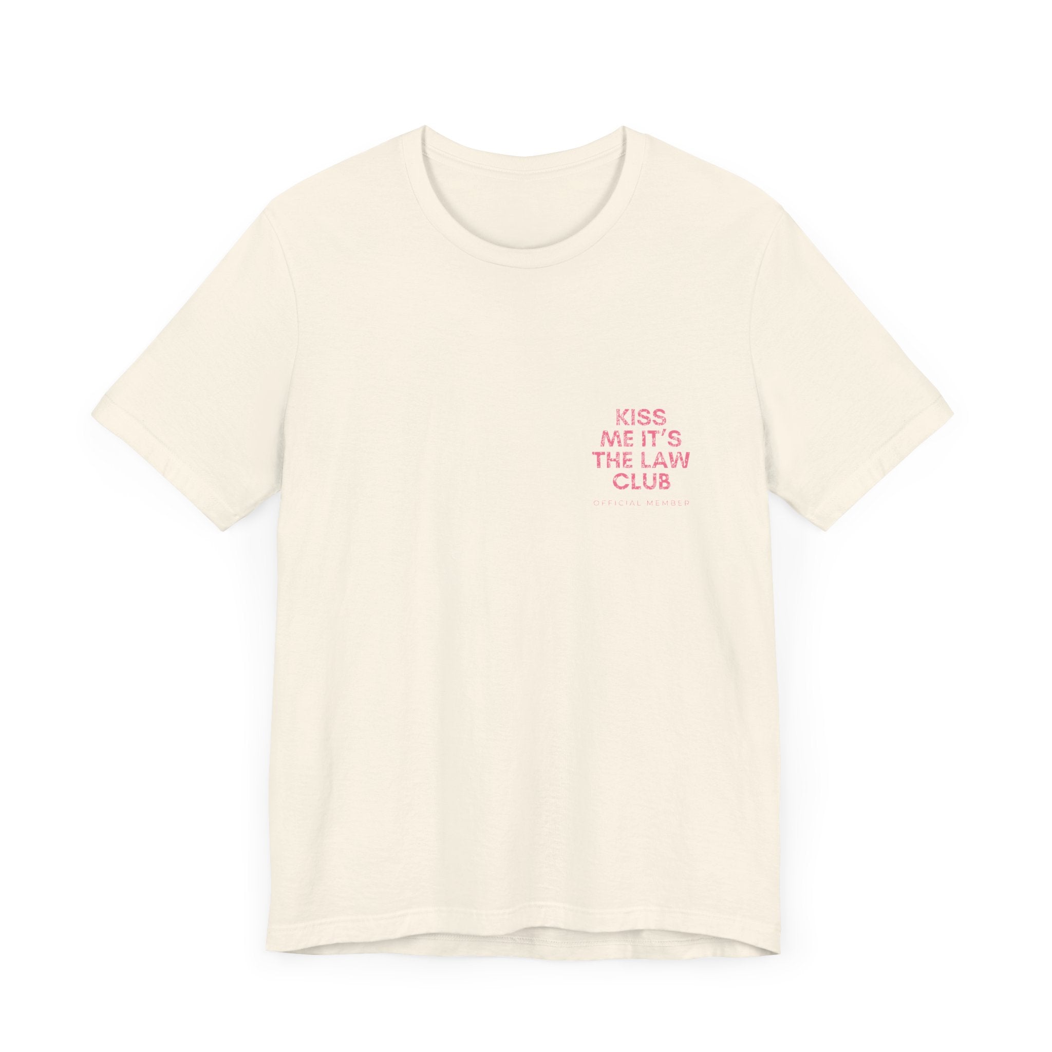 Kiss Me It's The Law Club Premium T-Shirt