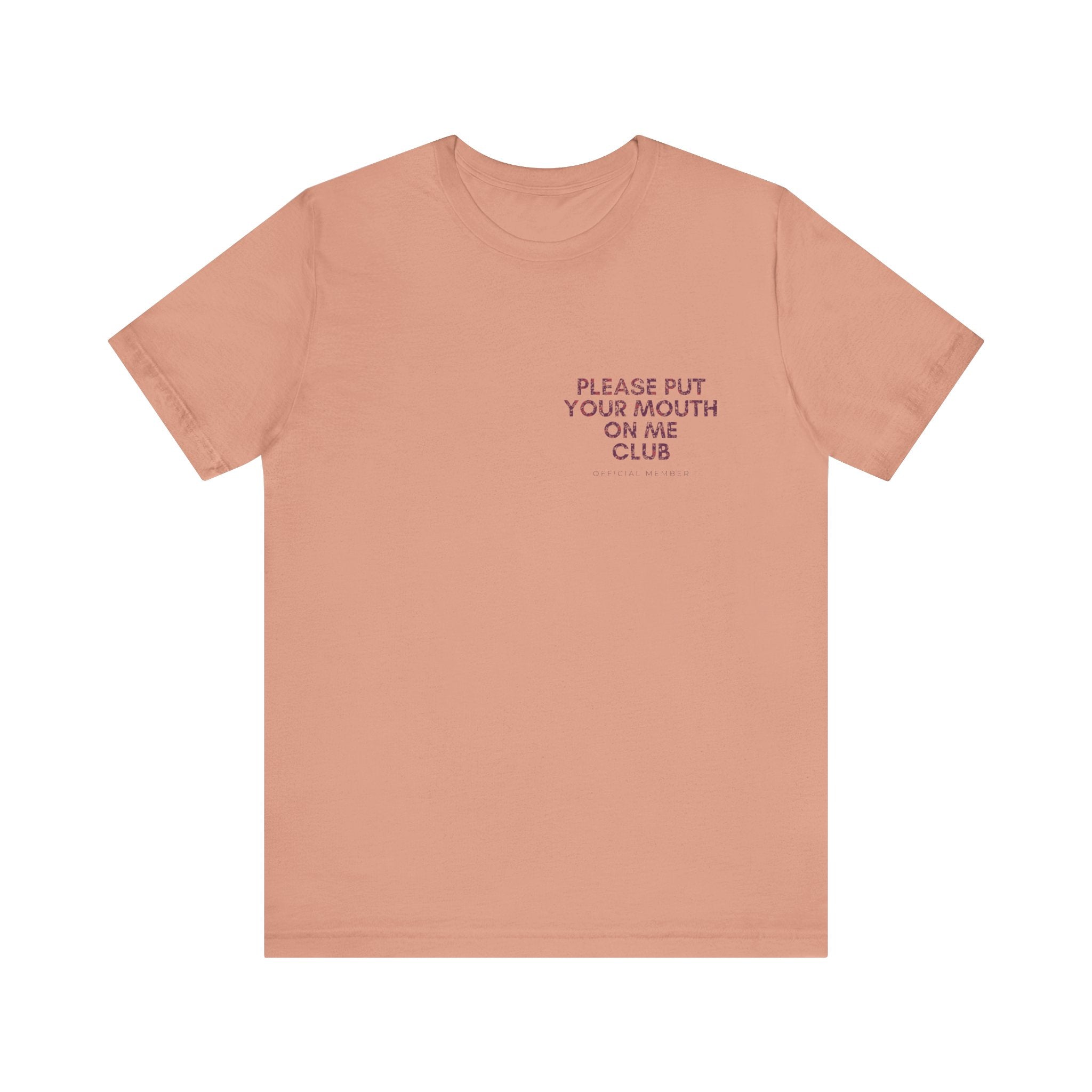 Please Put Your Mouth On Me Club Premium T-Shirt