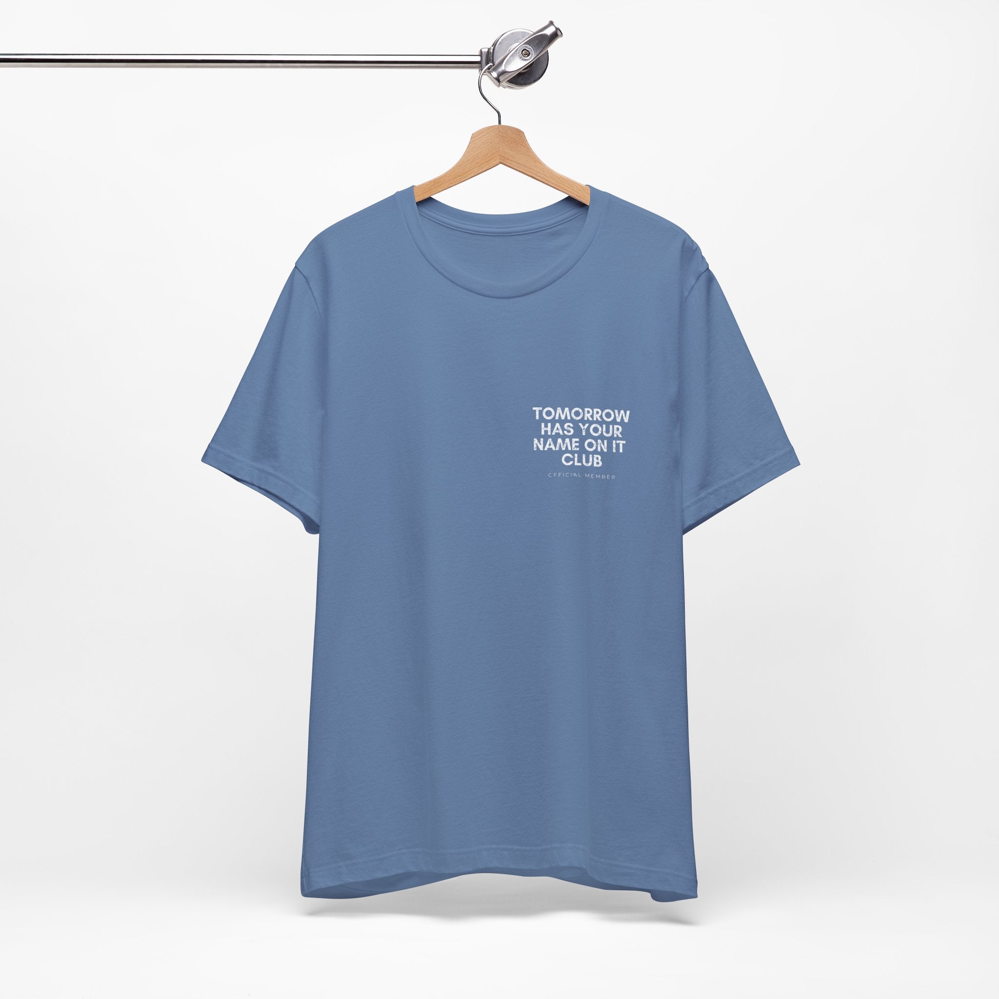 Tomorrow Has Your Name On It Club Premium T-Shirt