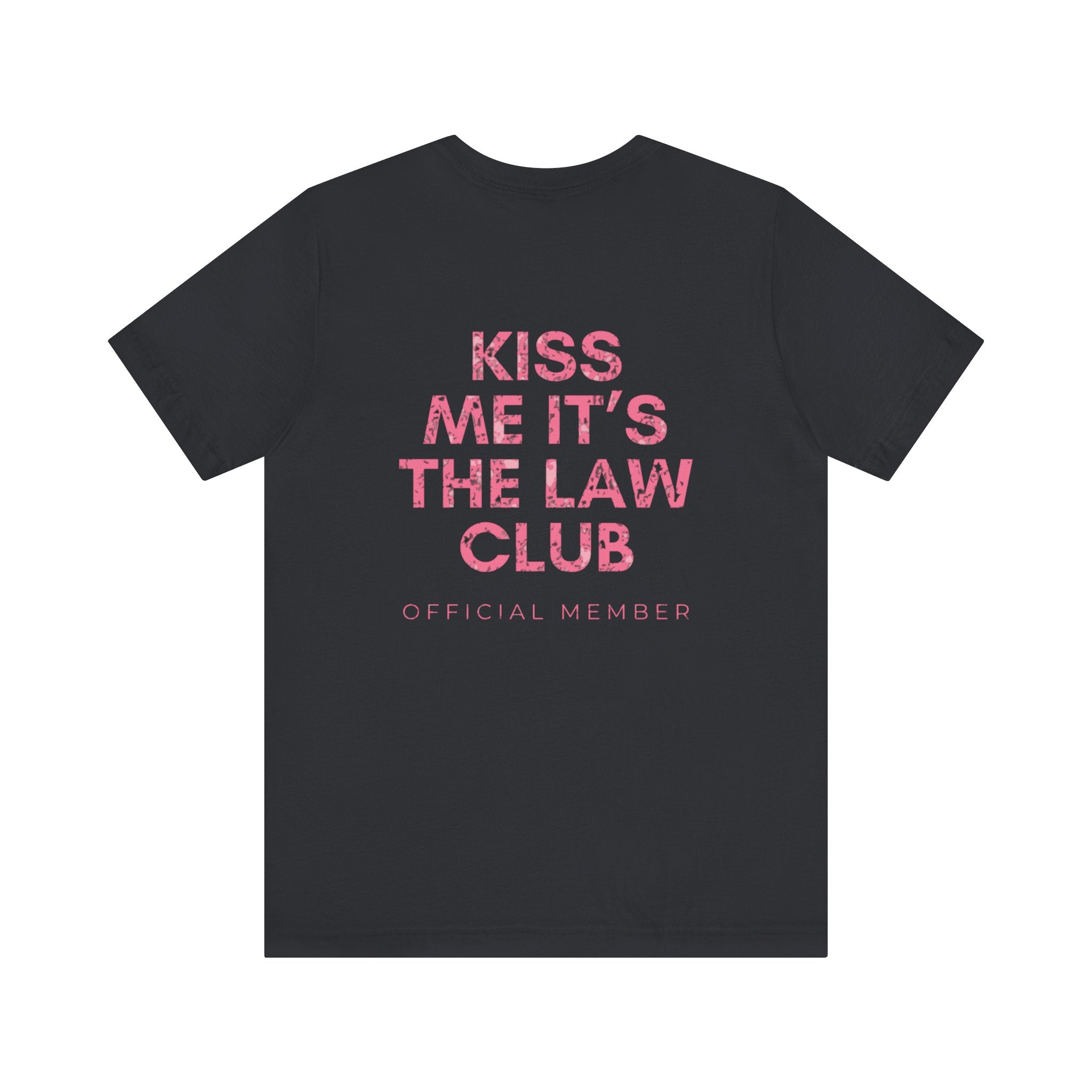 Kiss Me It's The Law Club Premium T-Shirt