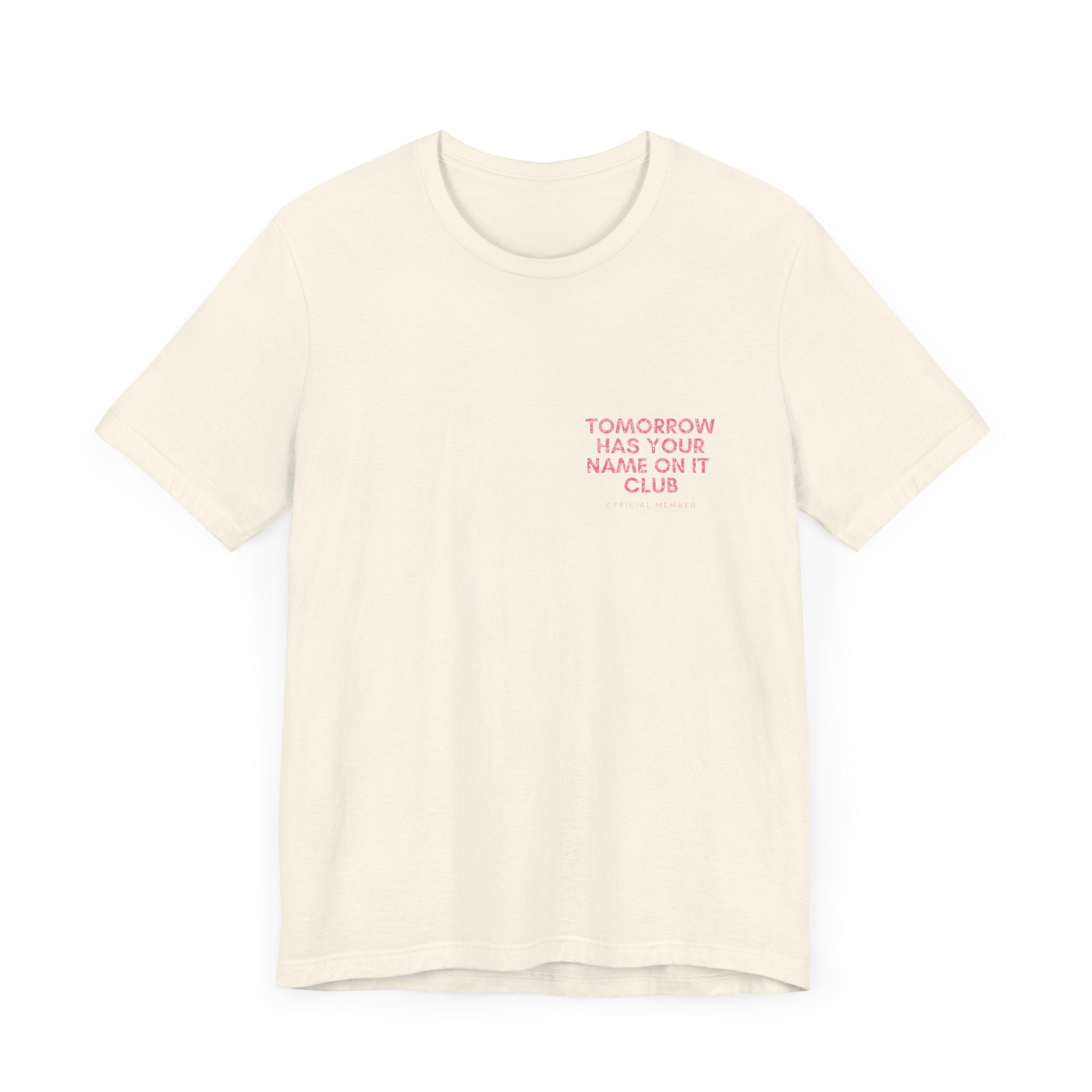 Tomorrow Has Your Name On It Club Premium T-Shirt