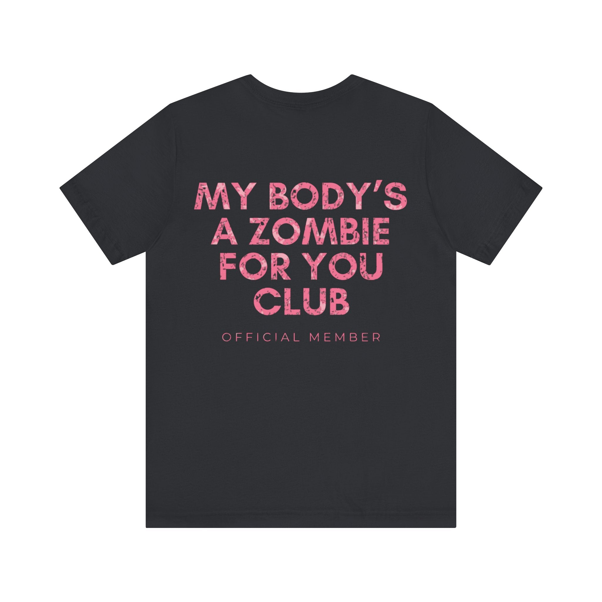 My Body's A Zombie For You Club Premium T-Shirt