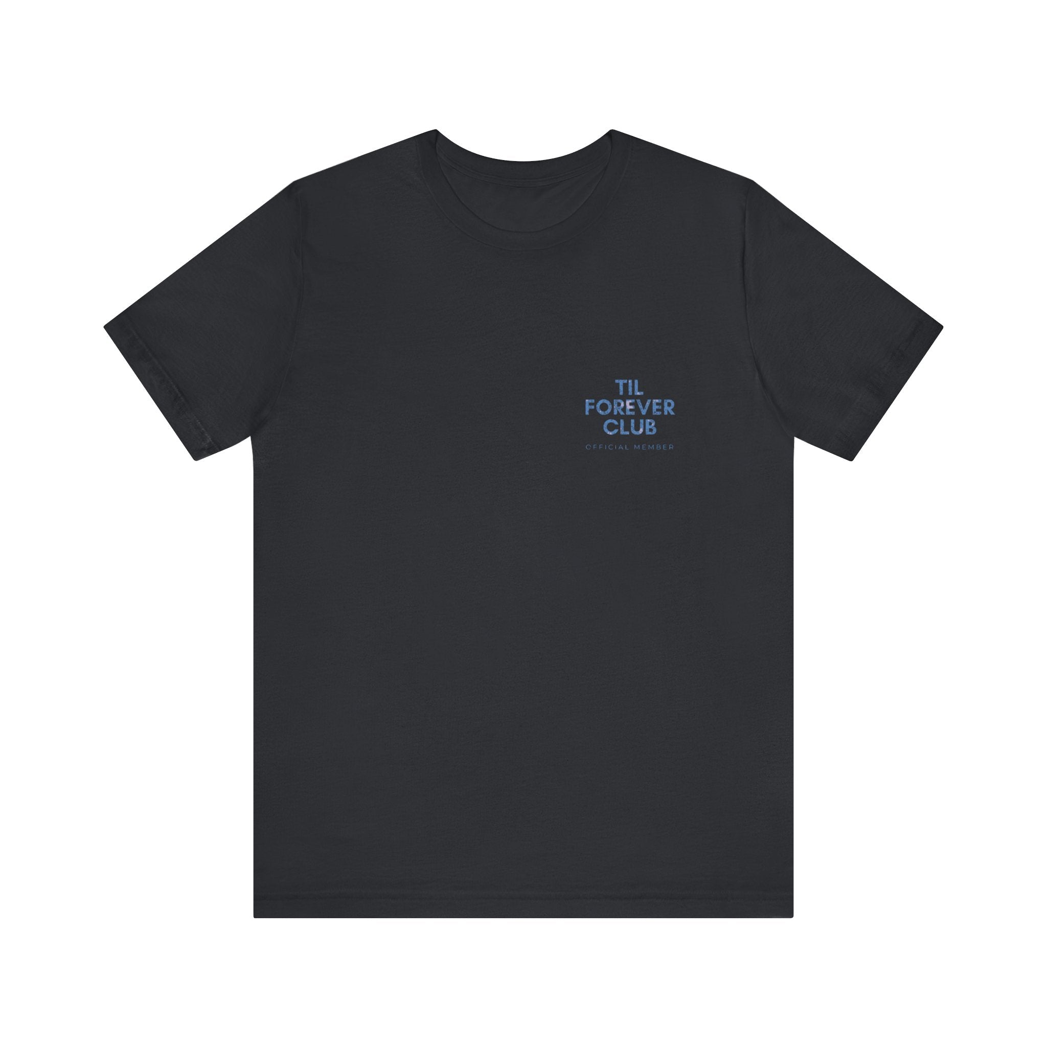 Til Forever Club Premium T-Shirt