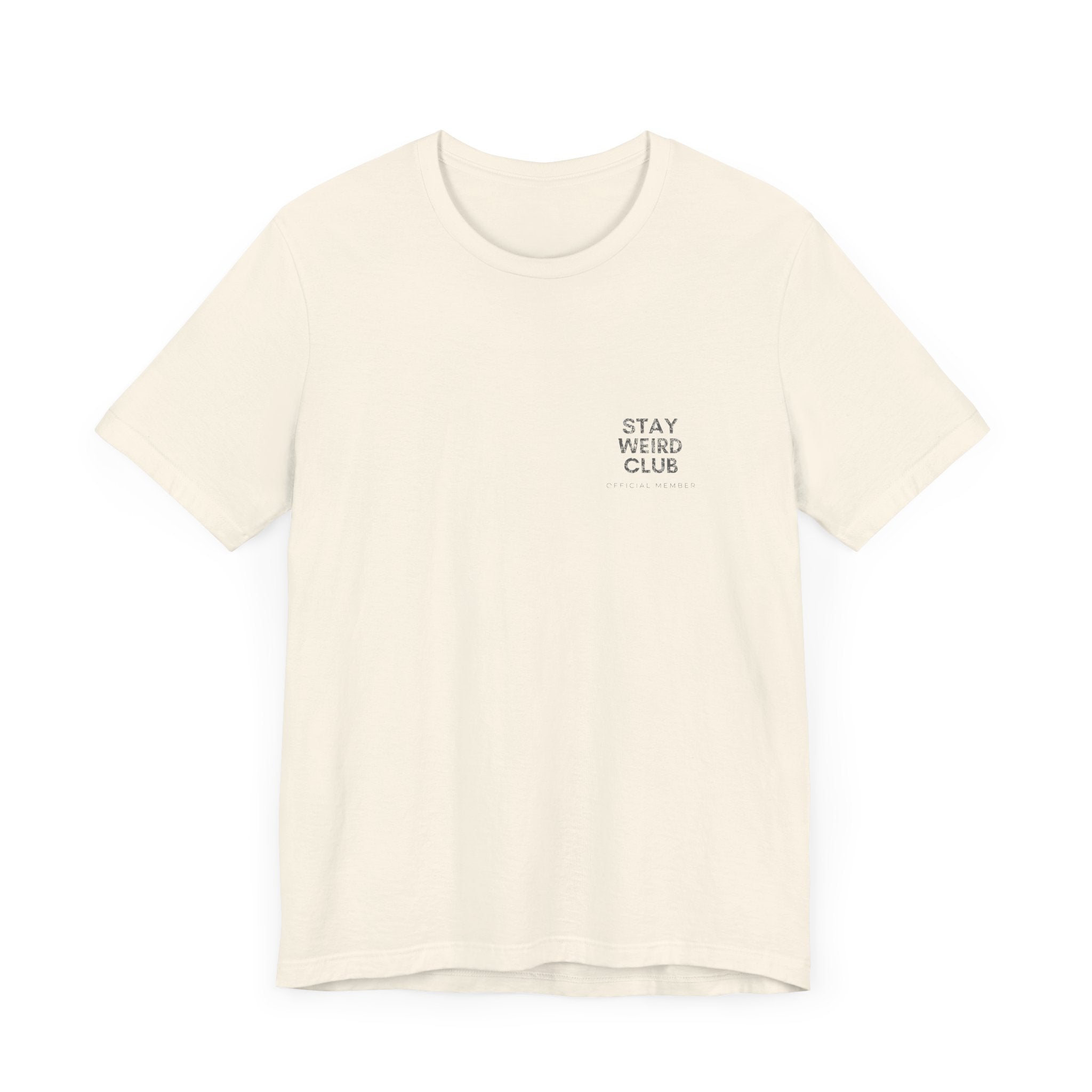 Stay Weird Club Premium T-Shirt