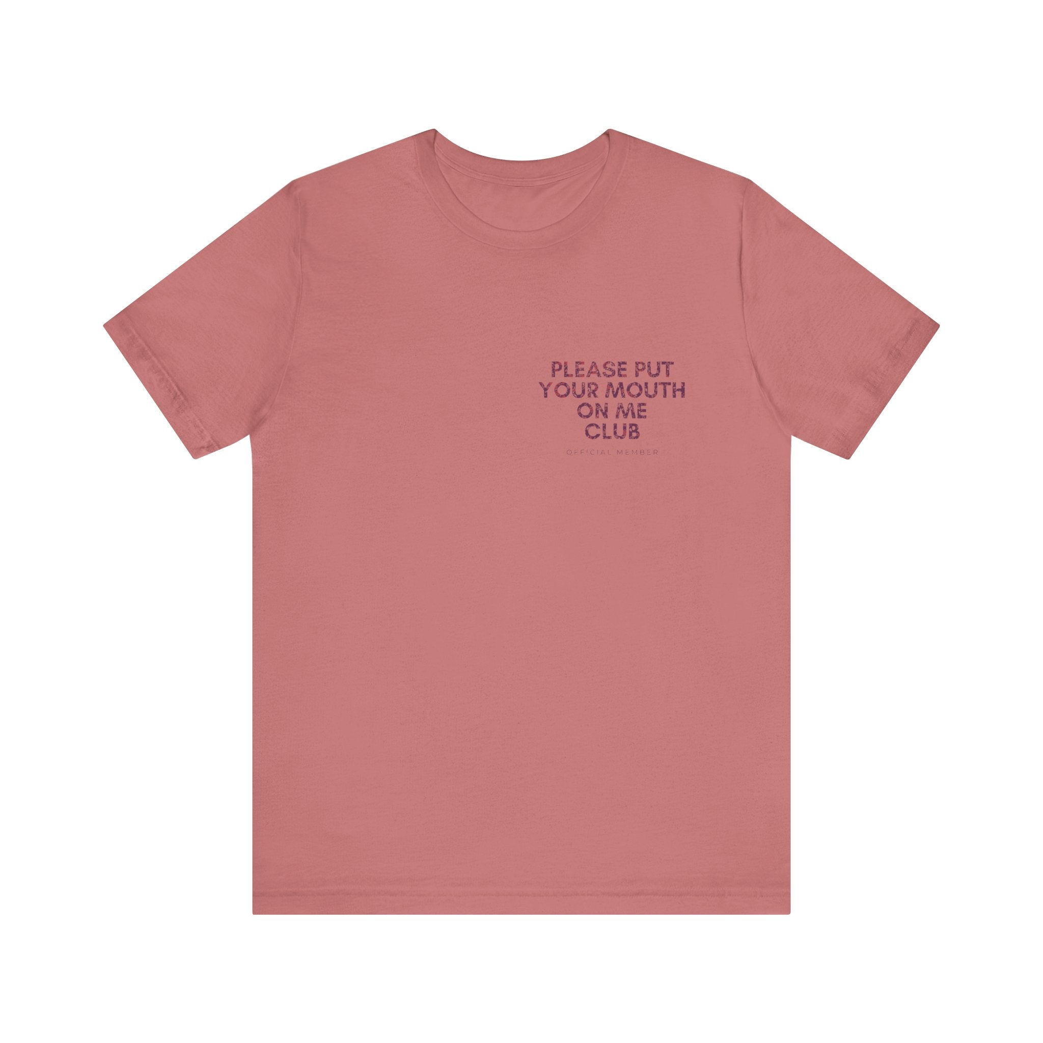 Please Put Your Mouth On Me Club Premium T-Shirt