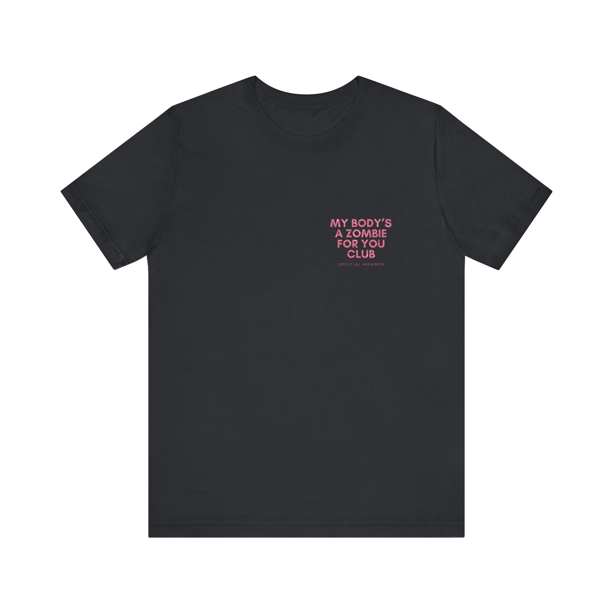My Body's A Zombie For You Club Premium T-Shirt