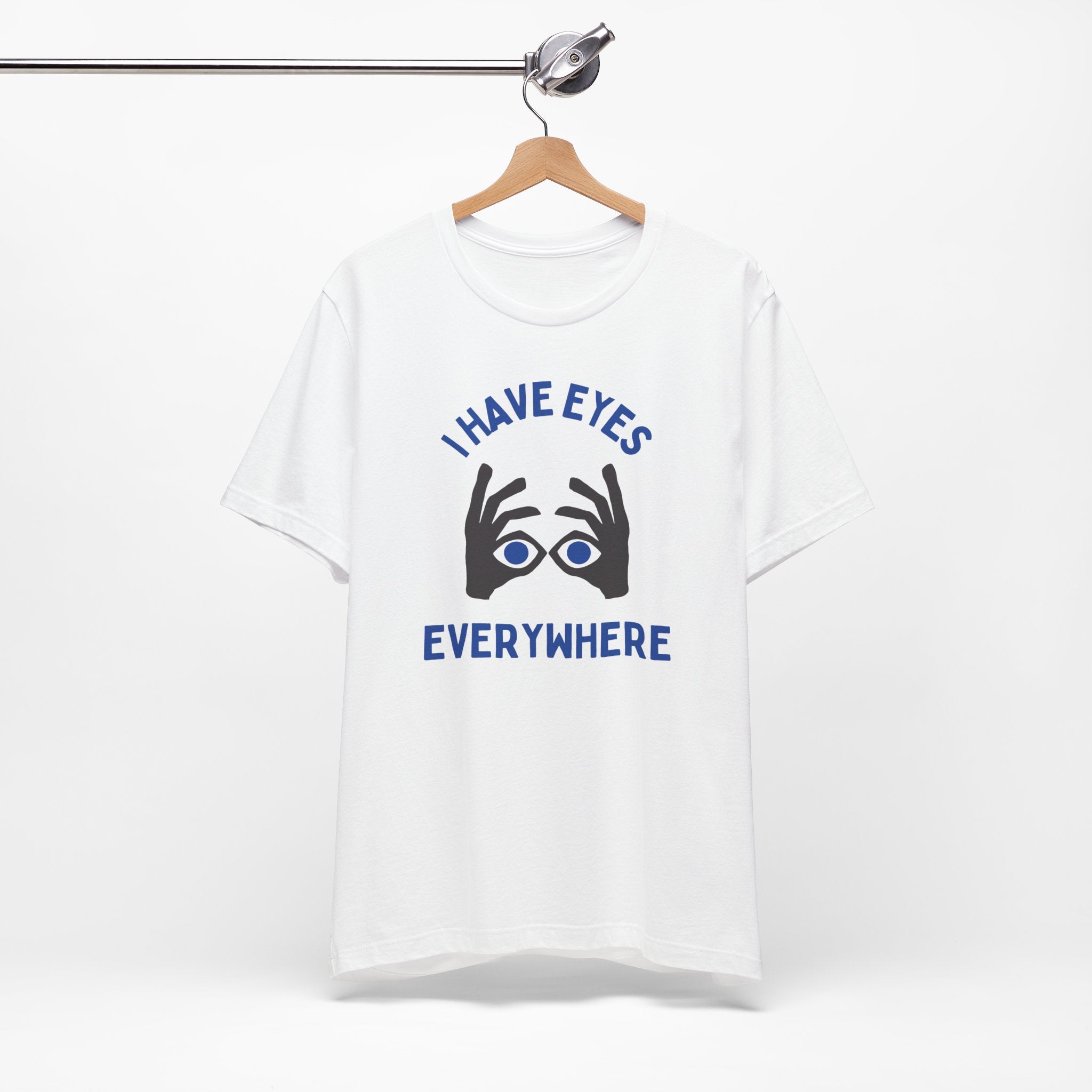 I Have Eyes Everywhere Premium T-Shirt
