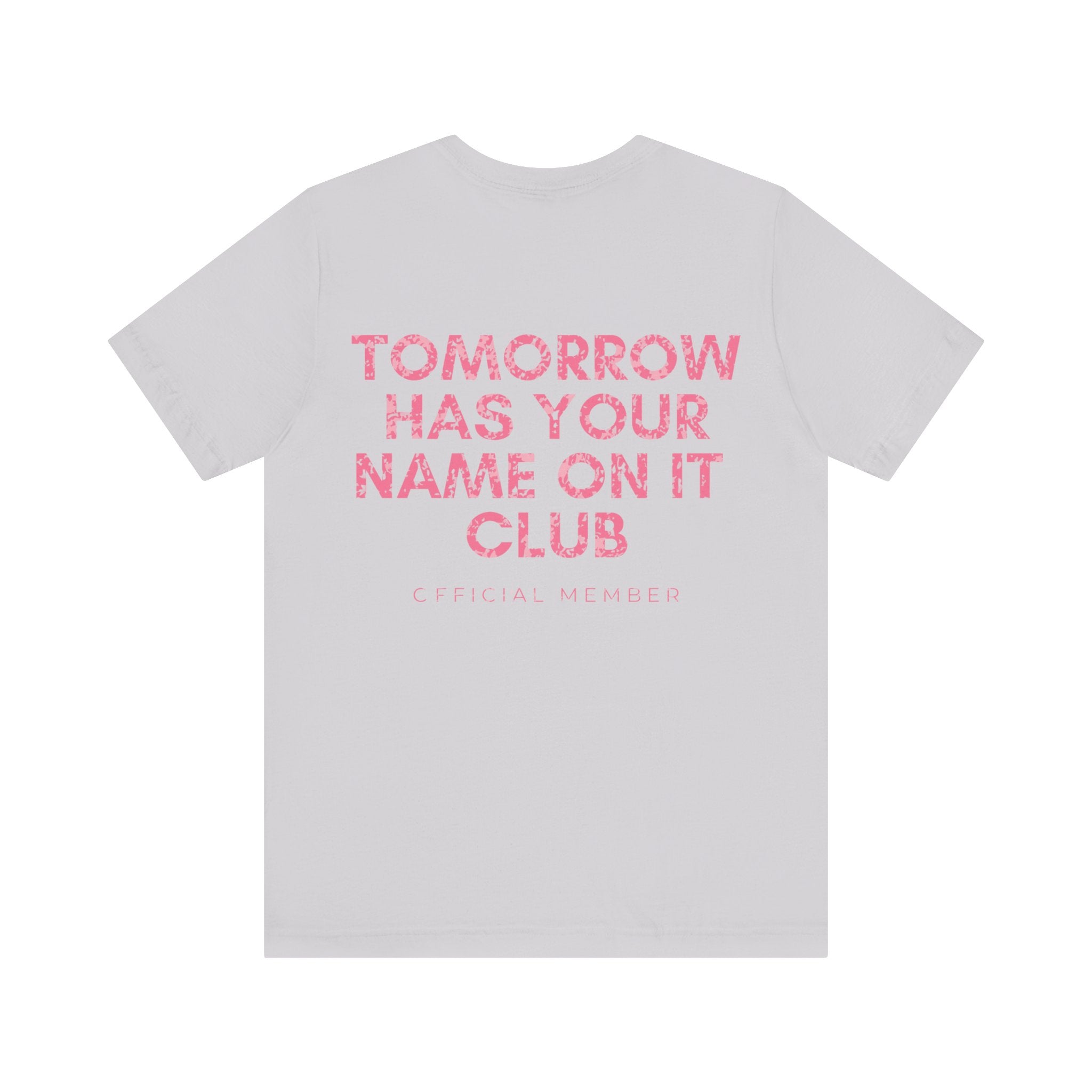 Tomorrow Has Your Name On It Club Premium T-Shirt