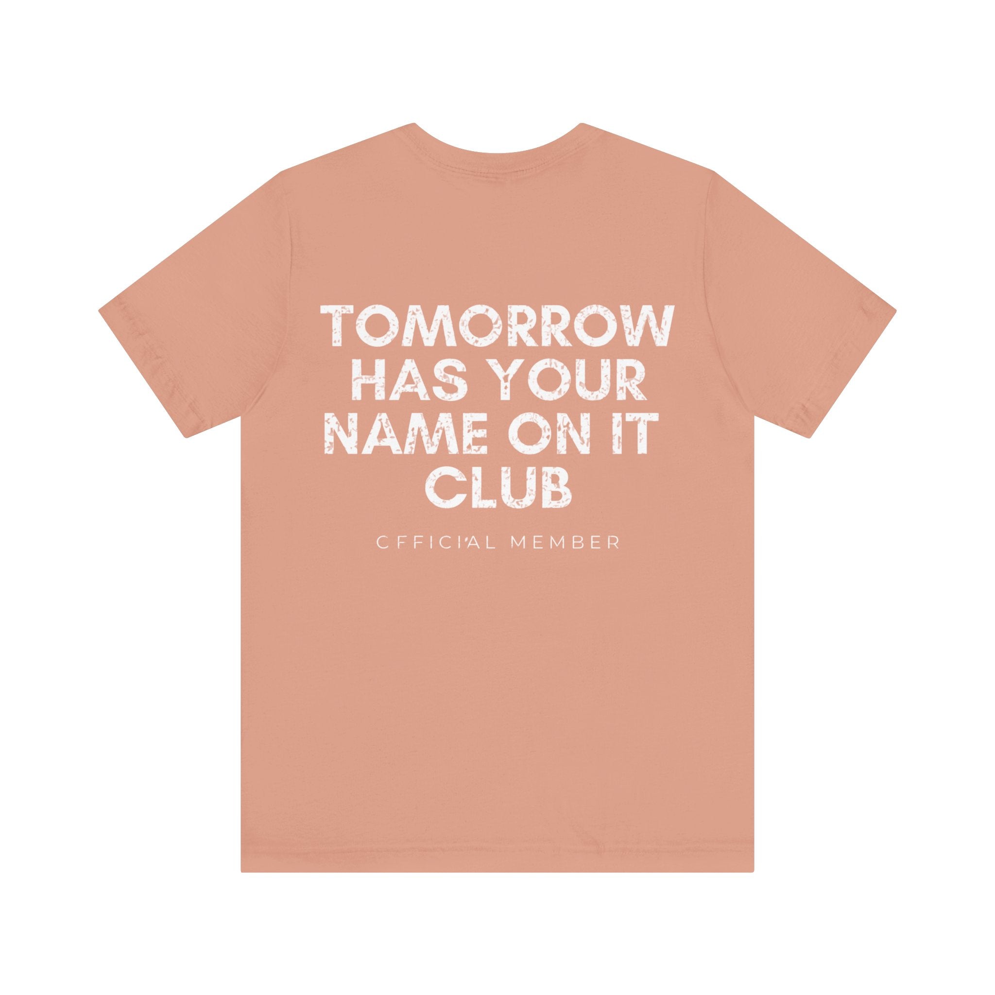 Tomorrow Has Your Name On It Club Premium T-Shirt