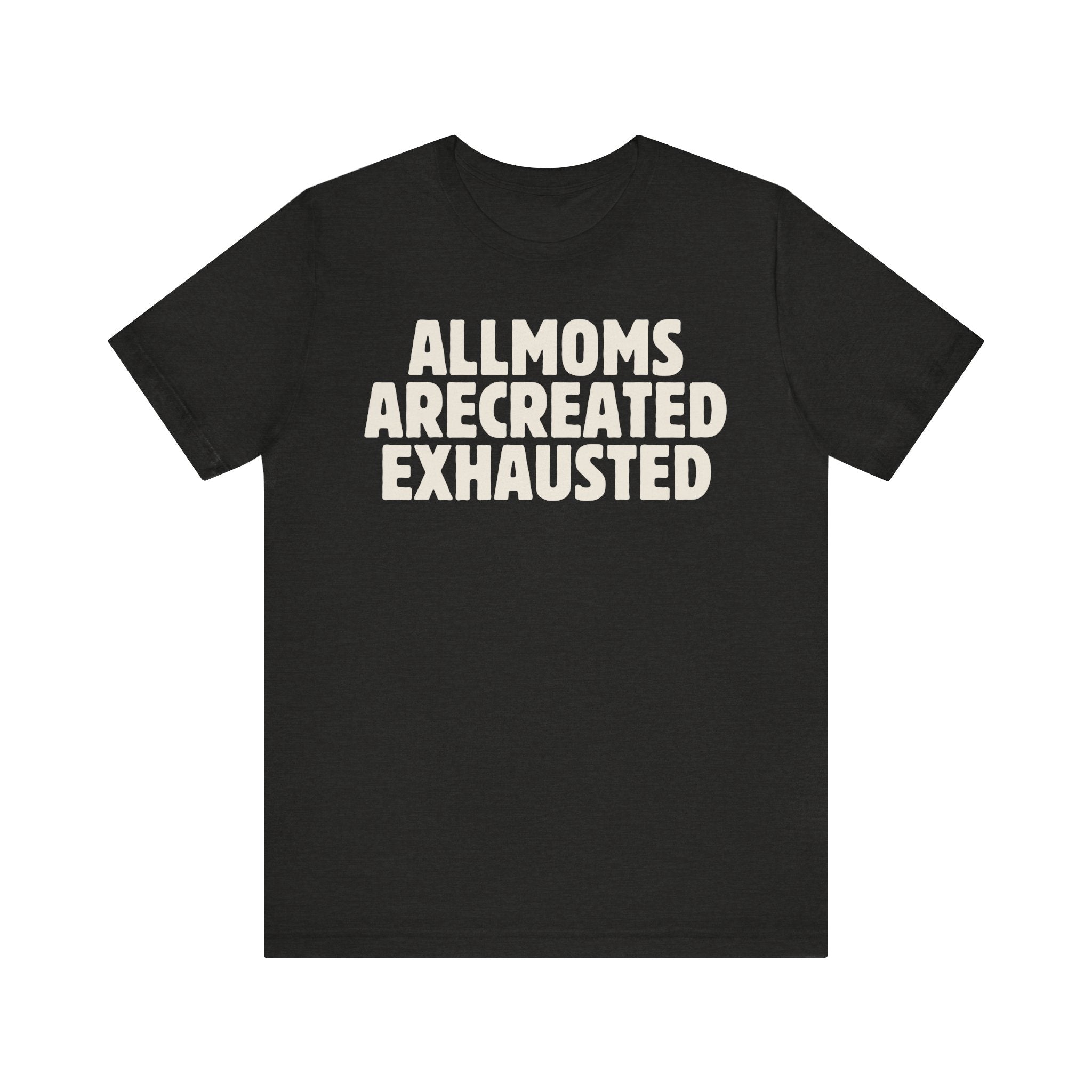 All Moms Are Created Exhausted Premium T-Shirt