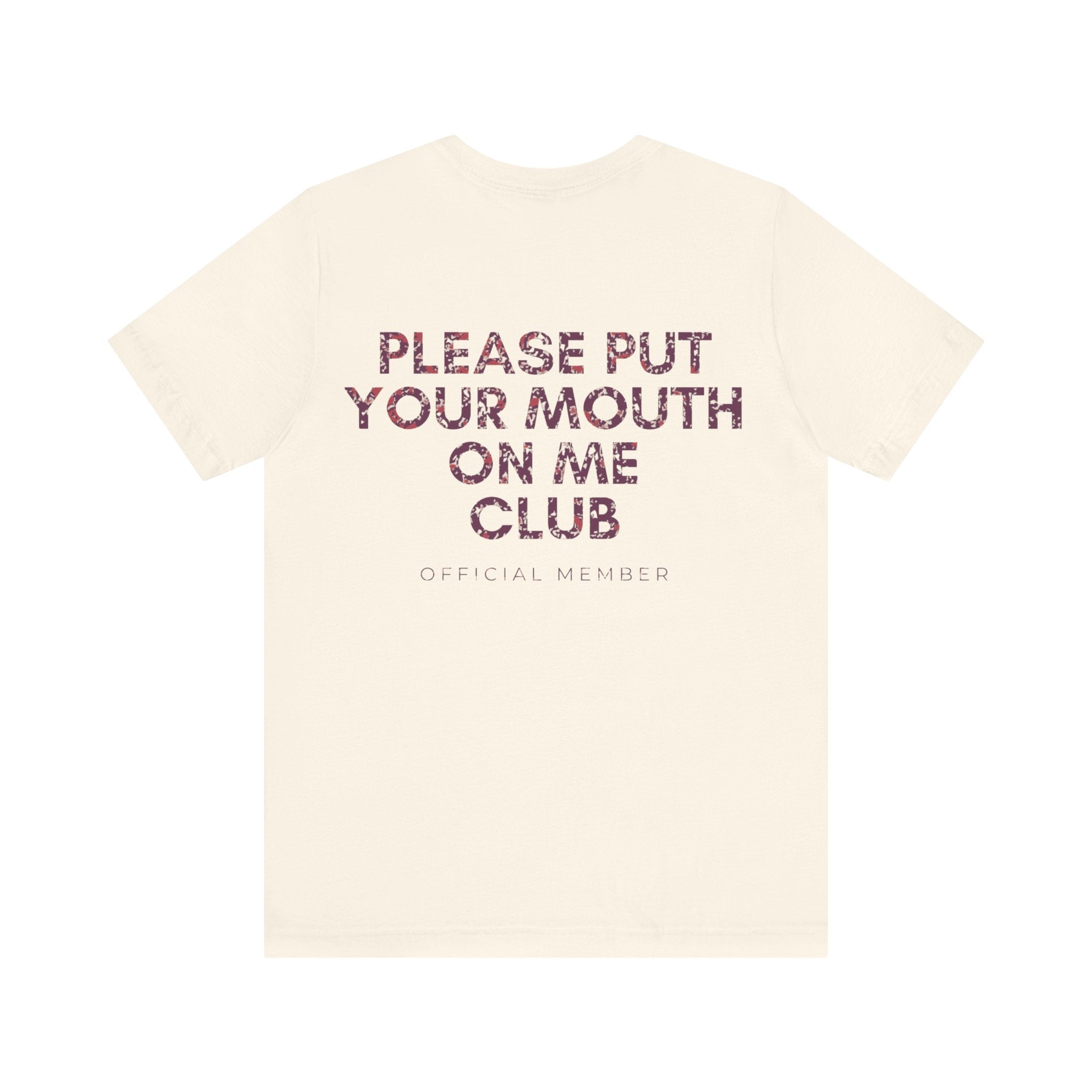 Please Put Your Mouth On Me Club Premium T-Shirt