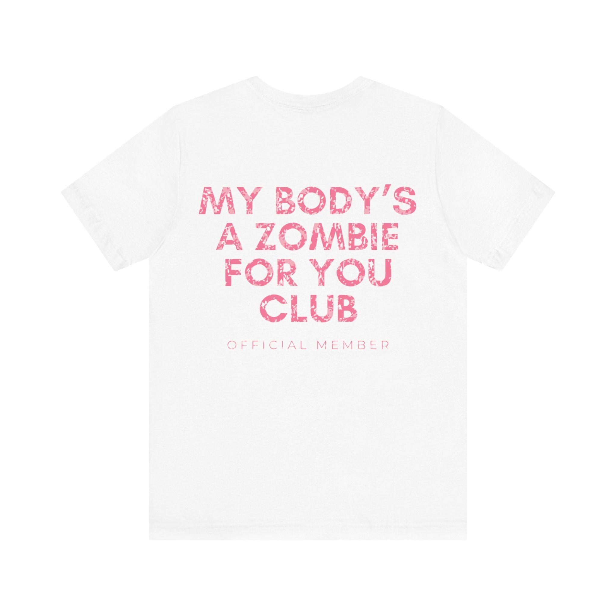 My Body's A Zombie For You Club Premium T-Shirt