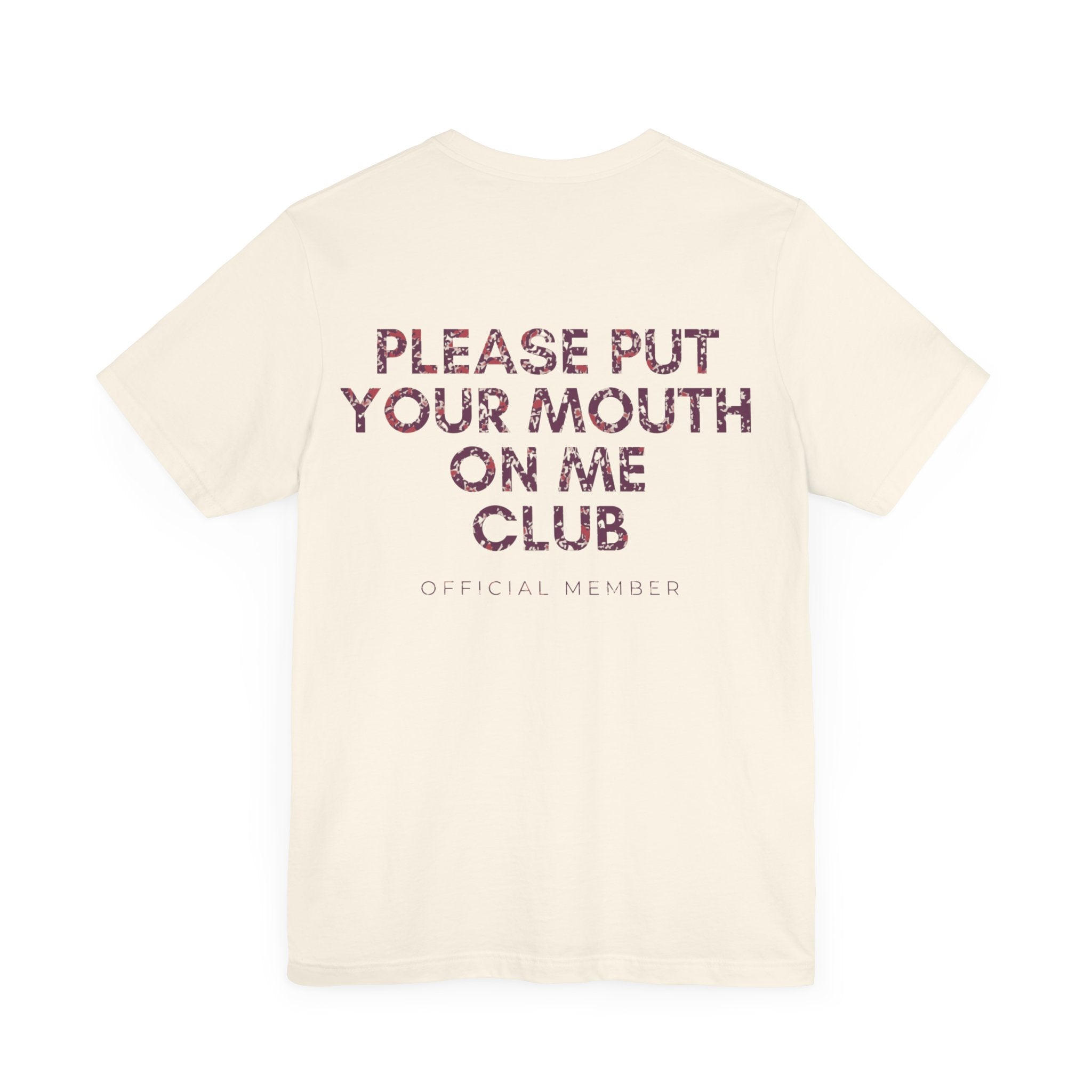 Please Put Your Mouth On Me Club Premium T-Shirt