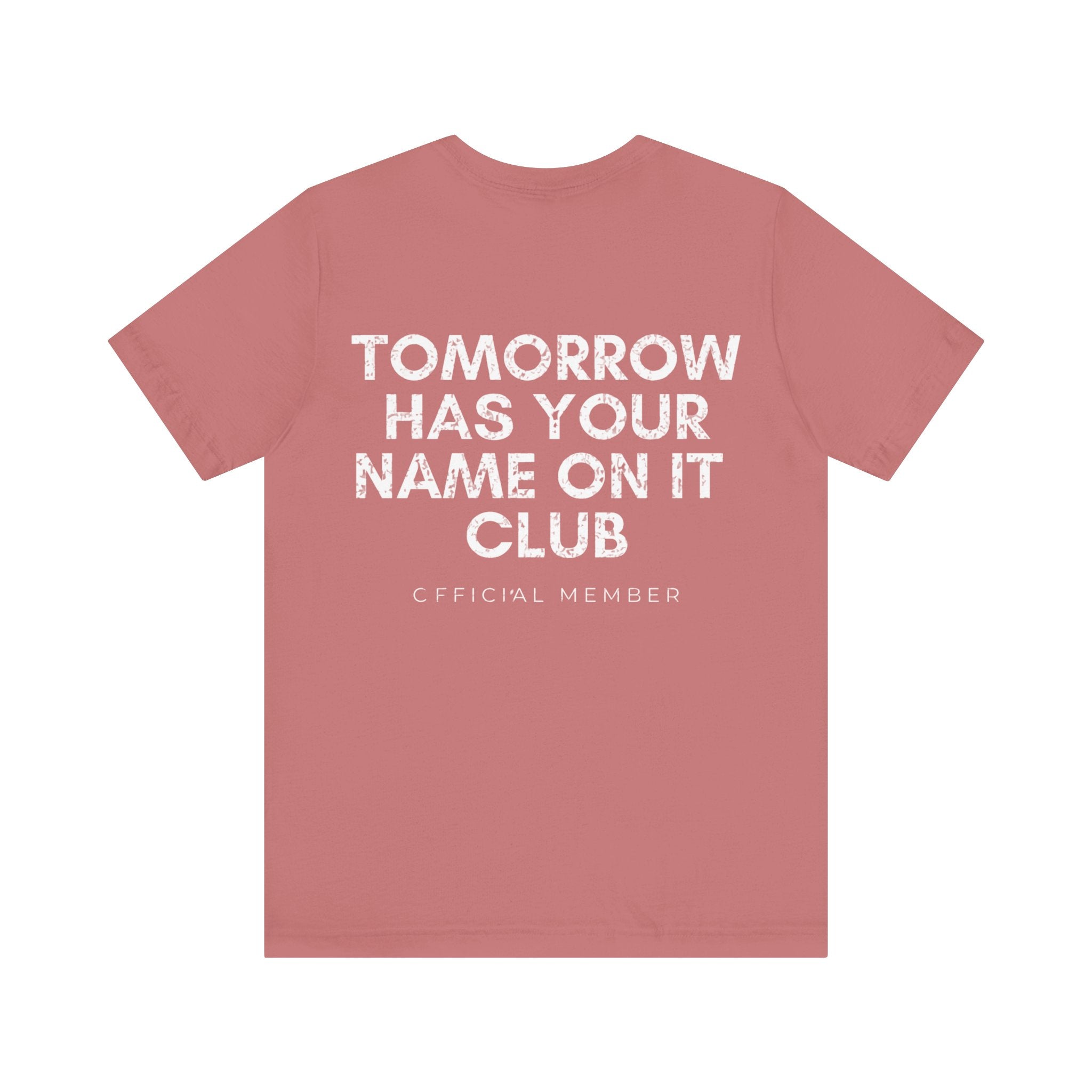 Tomorrow Has Your Name On It Club Premium T-Shirt