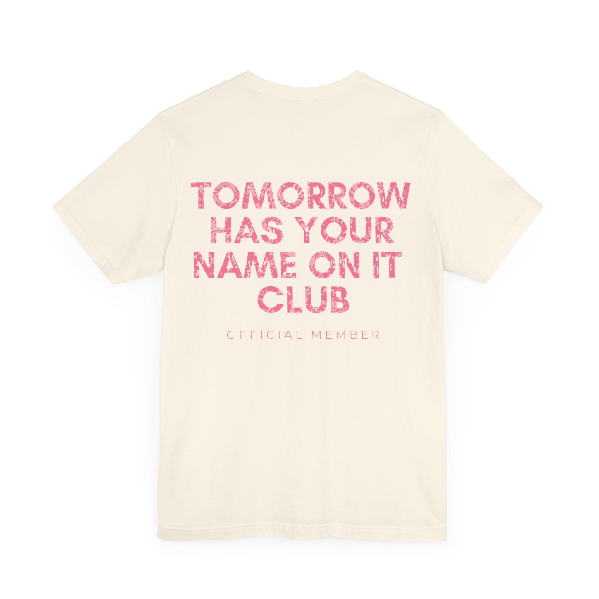 Tomorrow Has Your Name On It Club Premium T-Shirt