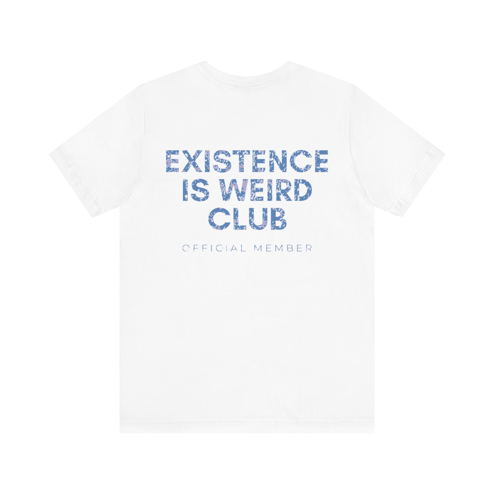 Existence Is Weird Club Premium T-Shirt