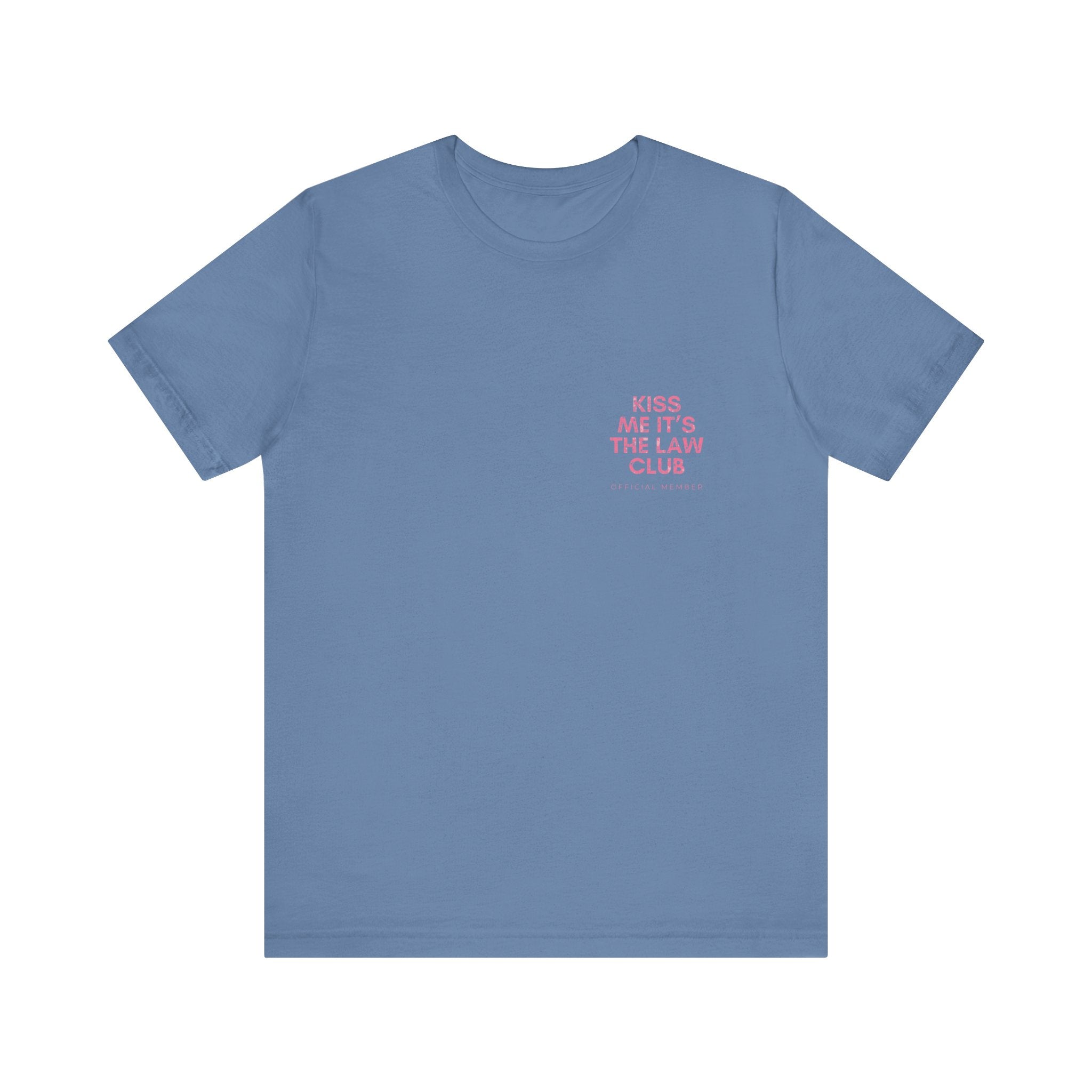 Kiss Me It's The Law Club Premium T-Shirt