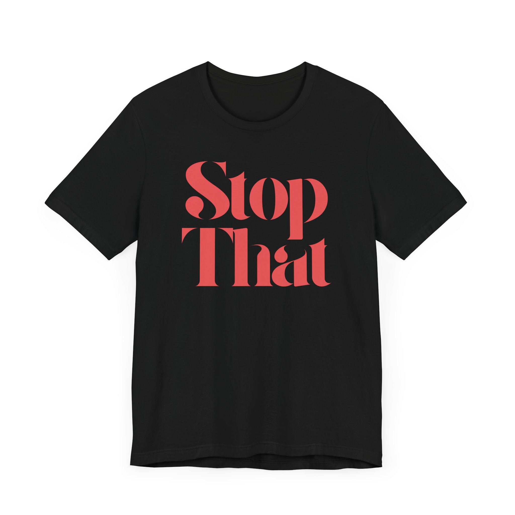 Stop That Premium T-Shirt