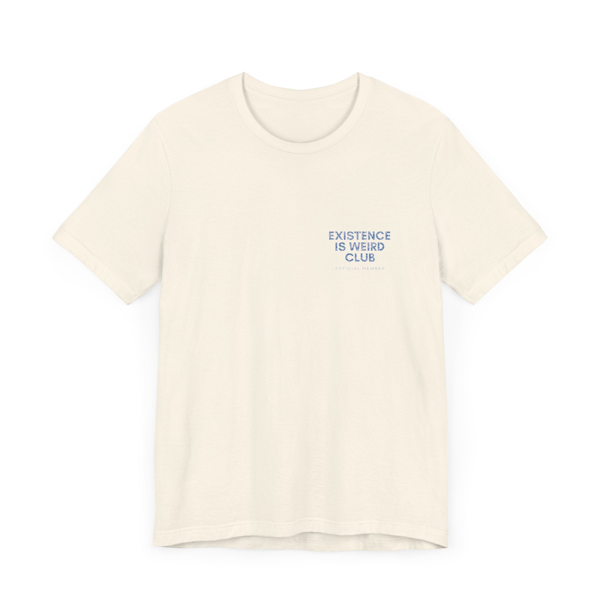 Existence Is Weird Club Premium T-Shirt