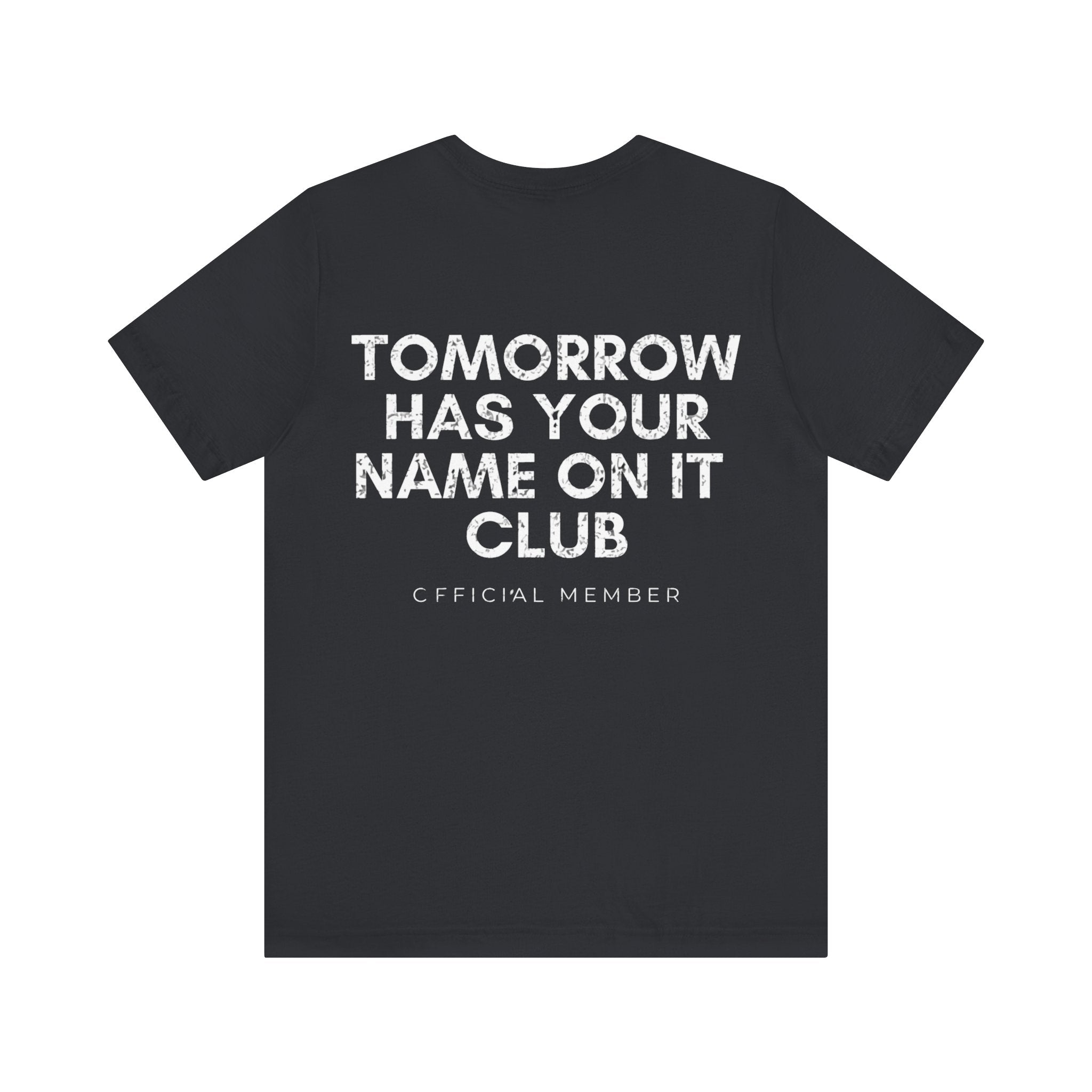 Tomorrow Has Your Name On It Club Premium T-Shirt