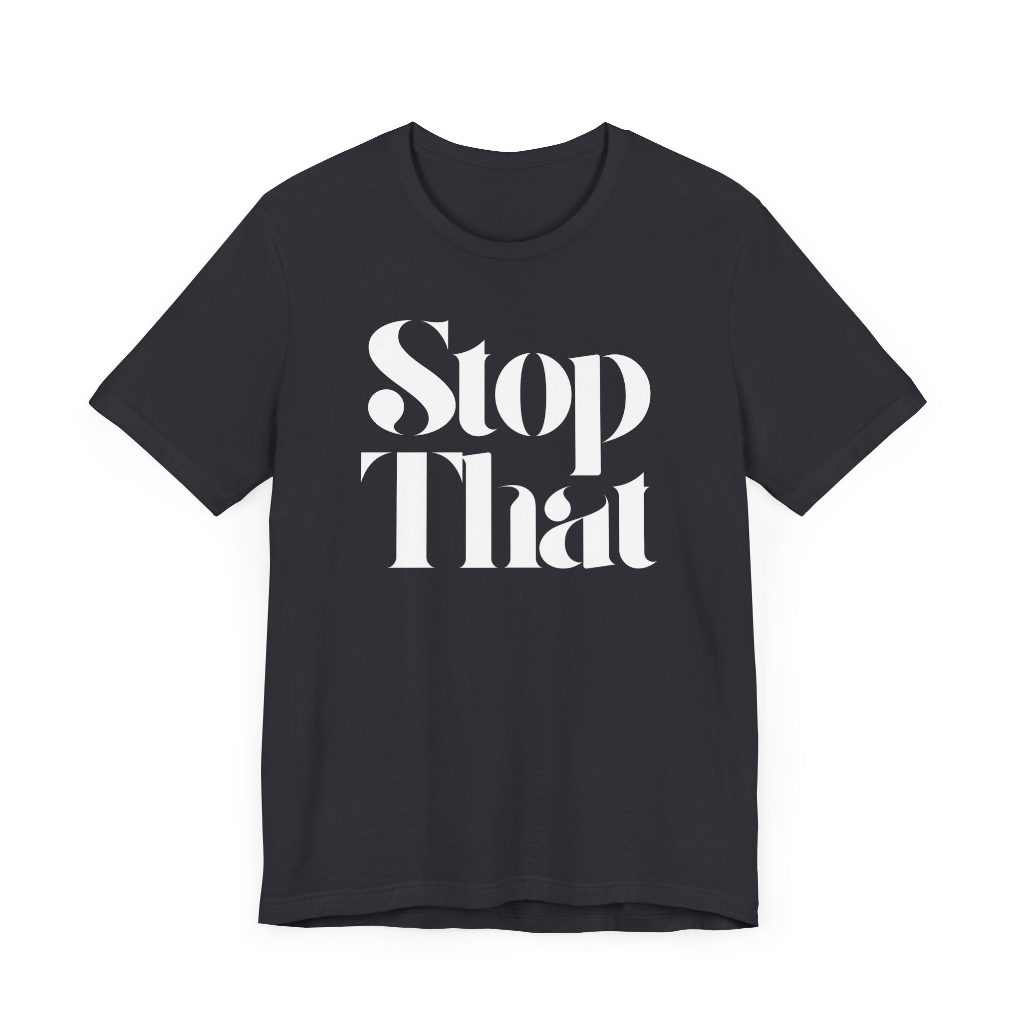 Stop That Premium T-Shirt