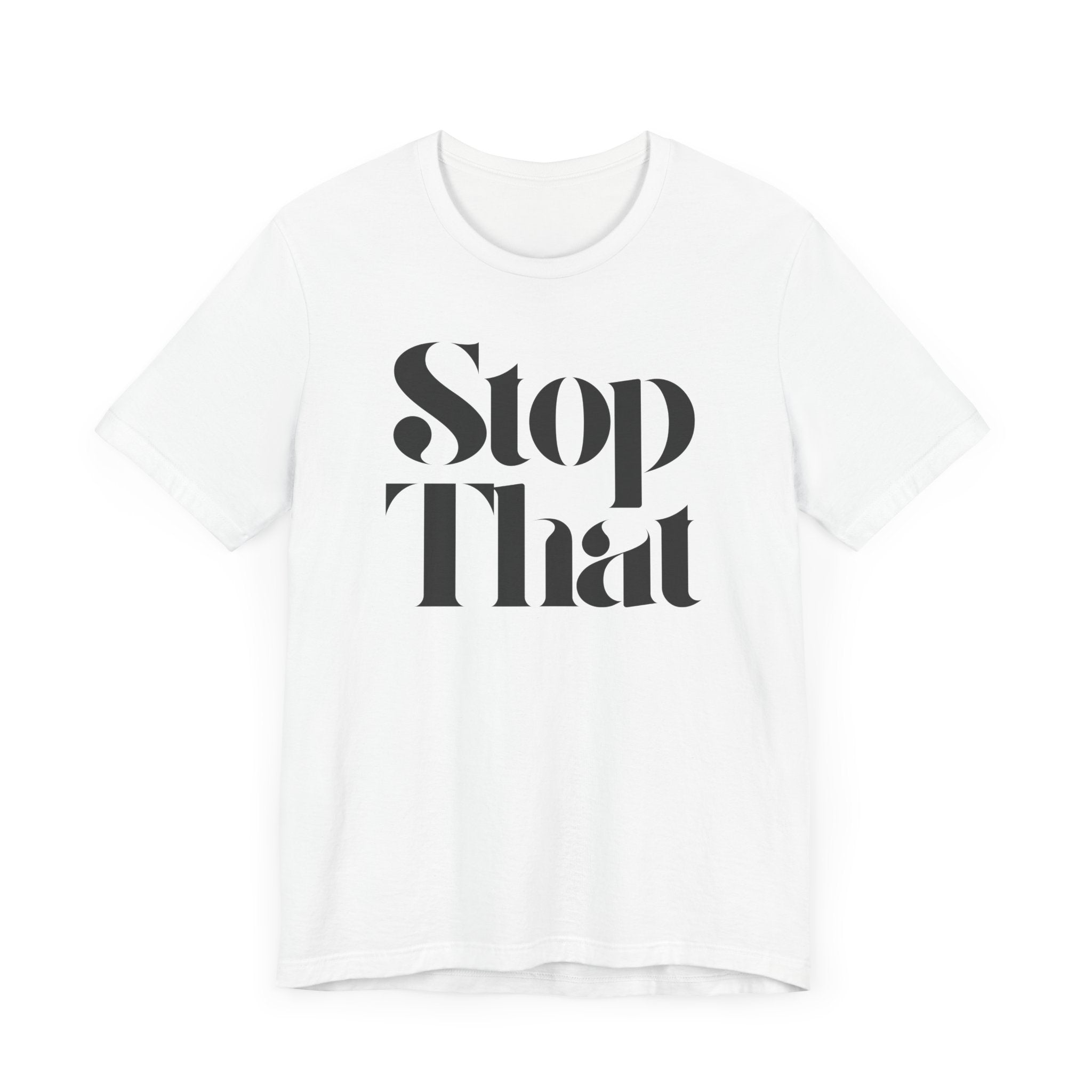 Stop That Premium T-Shirt