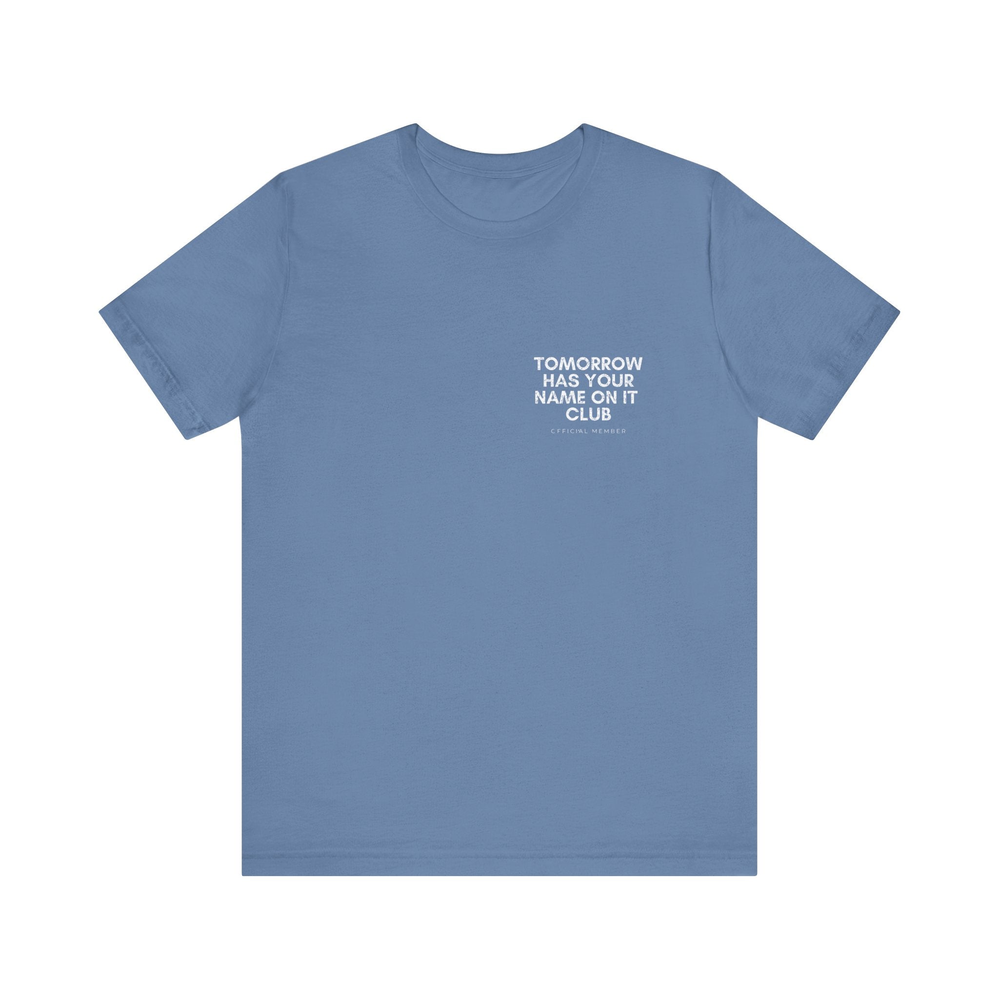 Tomorrow Has Your Name On It Club Premium T-Shirt